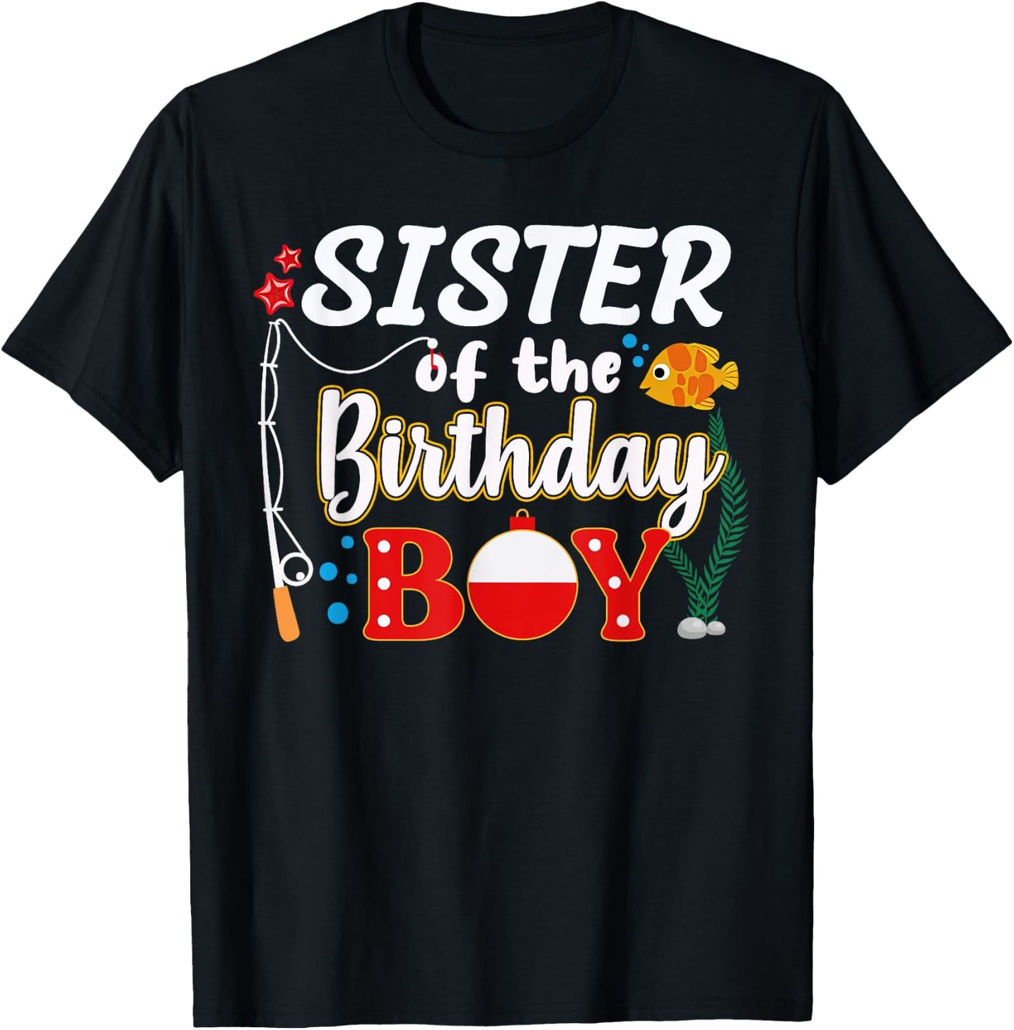Sister of The Birthday Boy Fishing Family Matching Bday T-Shirt - T-Shirt | Black