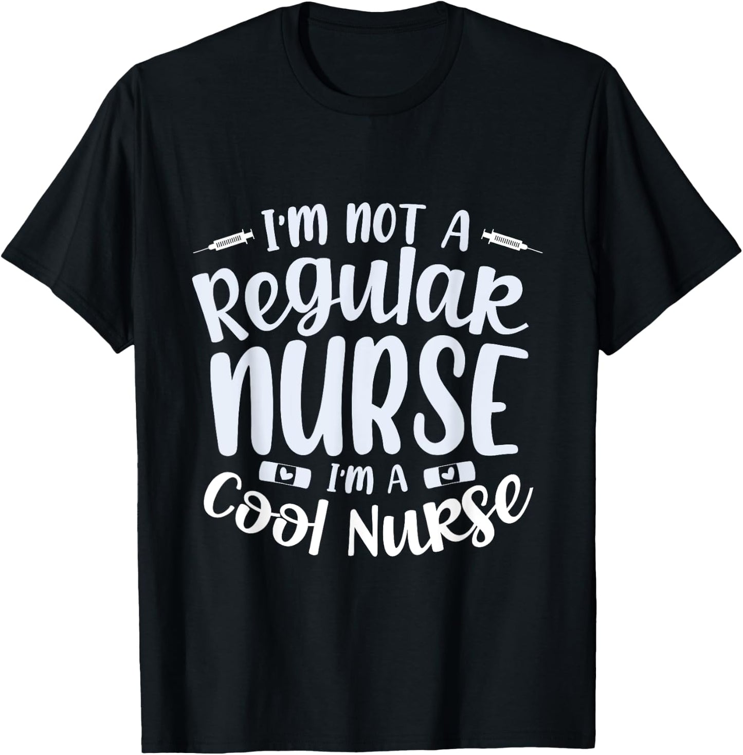 I'm Not A Regular Nurse I'm A Cool Nurse RN Medical T-Shirt - T-Shirt | Black