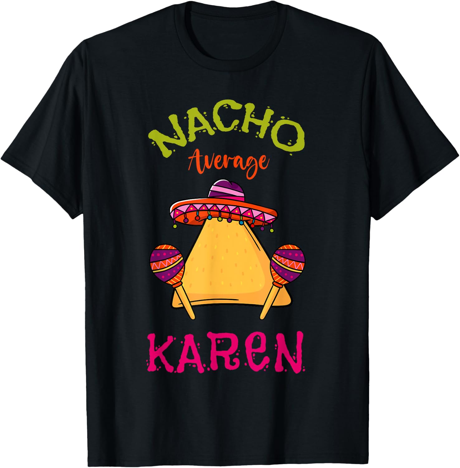 Nacho Average Karen Personalized Name Funny Taco T-Shirt - T-Shirt | Black