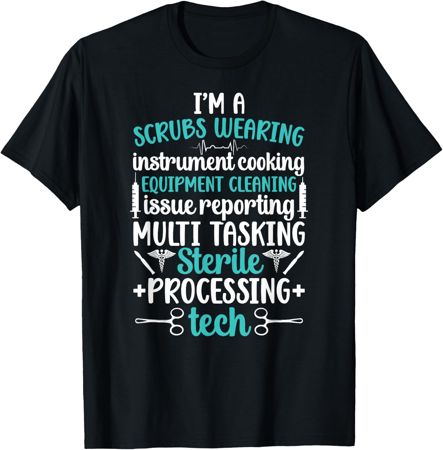 I'm A Sterile Processing Tech Sterile Processing Technician T-Shirt - T-Shirt | Black