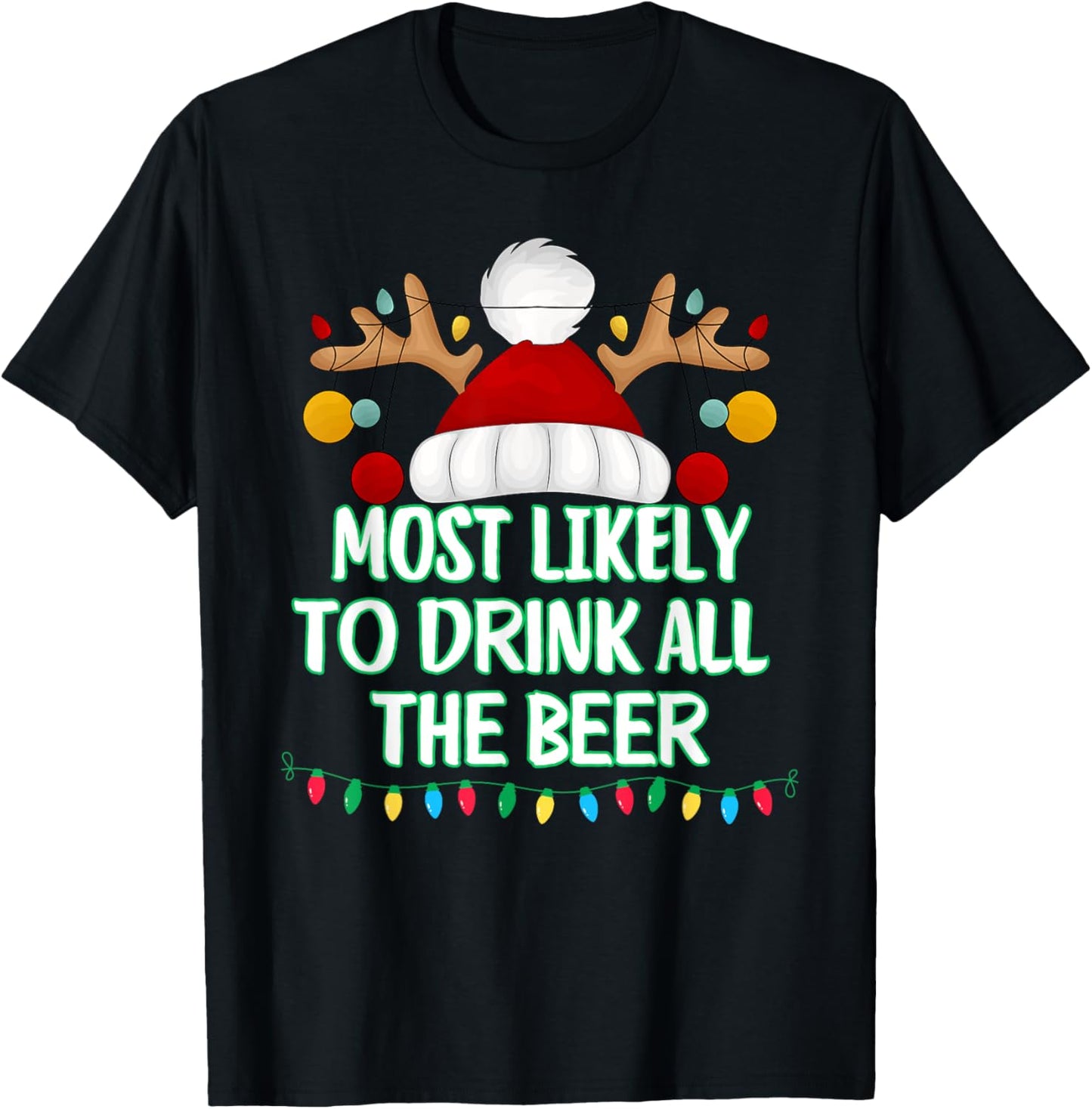 Most Likely To Drink All The Beer Funny Matching Christmas T-Shirt - T-Shirt | Black