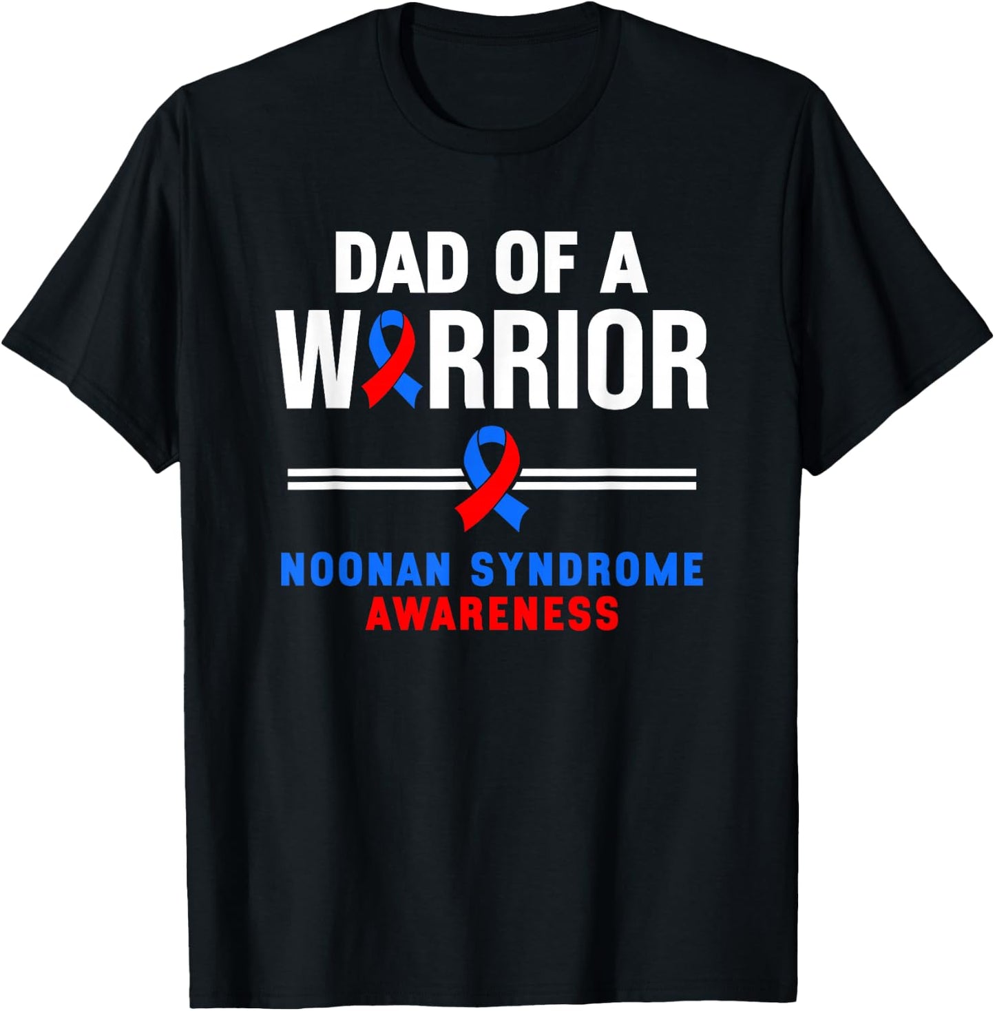 Dad Of A Warrior Noonan Syndrome Awareness T-Shirt - T-Shirt | Black