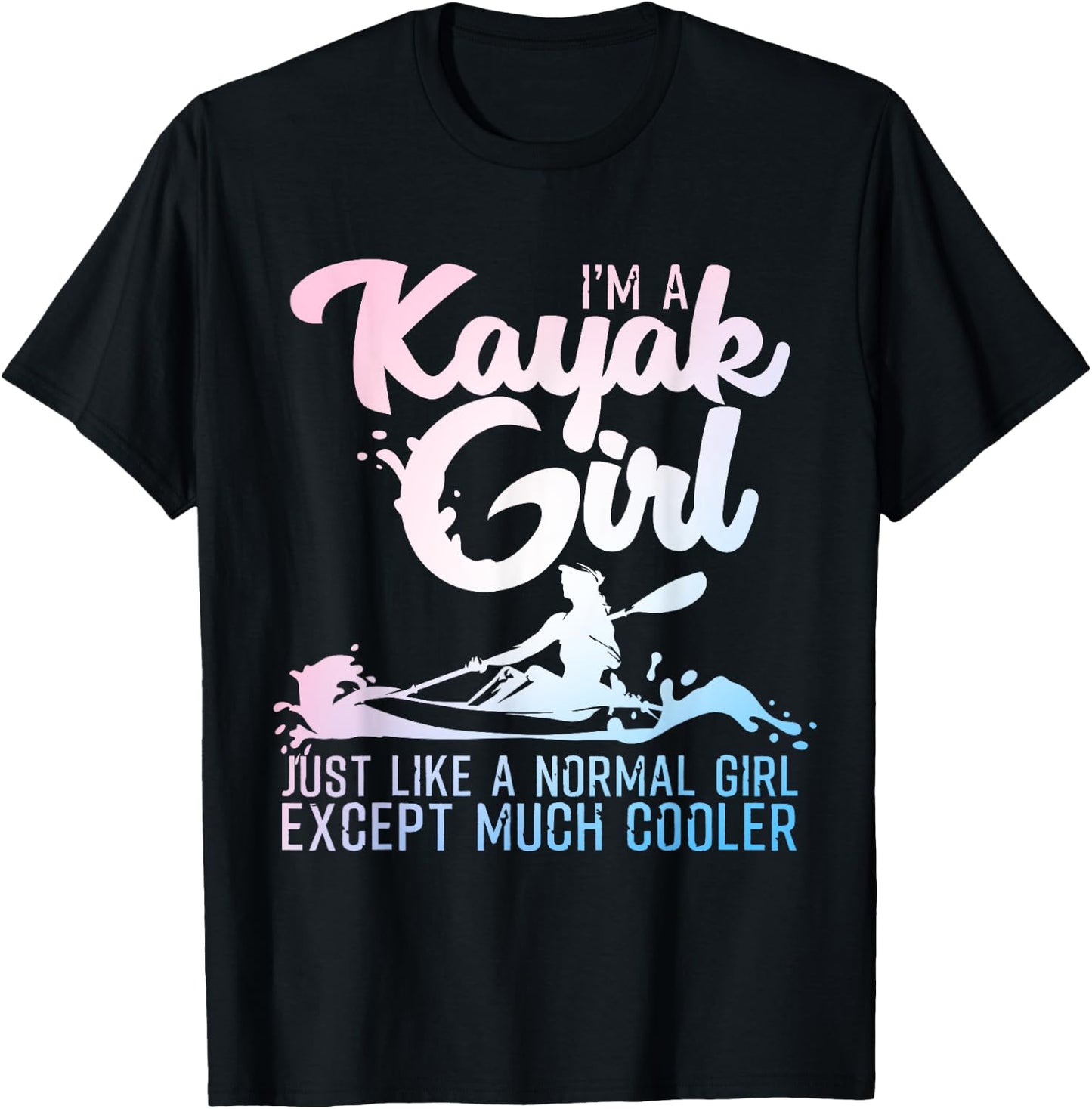 Funny Kayak Design Girls Kayaking Kayaker Kayak T-Shirt - T-Shirt | Black