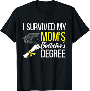 I Survived My Moms Bachelors Degree Graduate T-Shirt - T-Shirt | Black