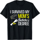 I Survived My Moms Bachelors Degree Graduate T-Shirt - T-Shirt | Black