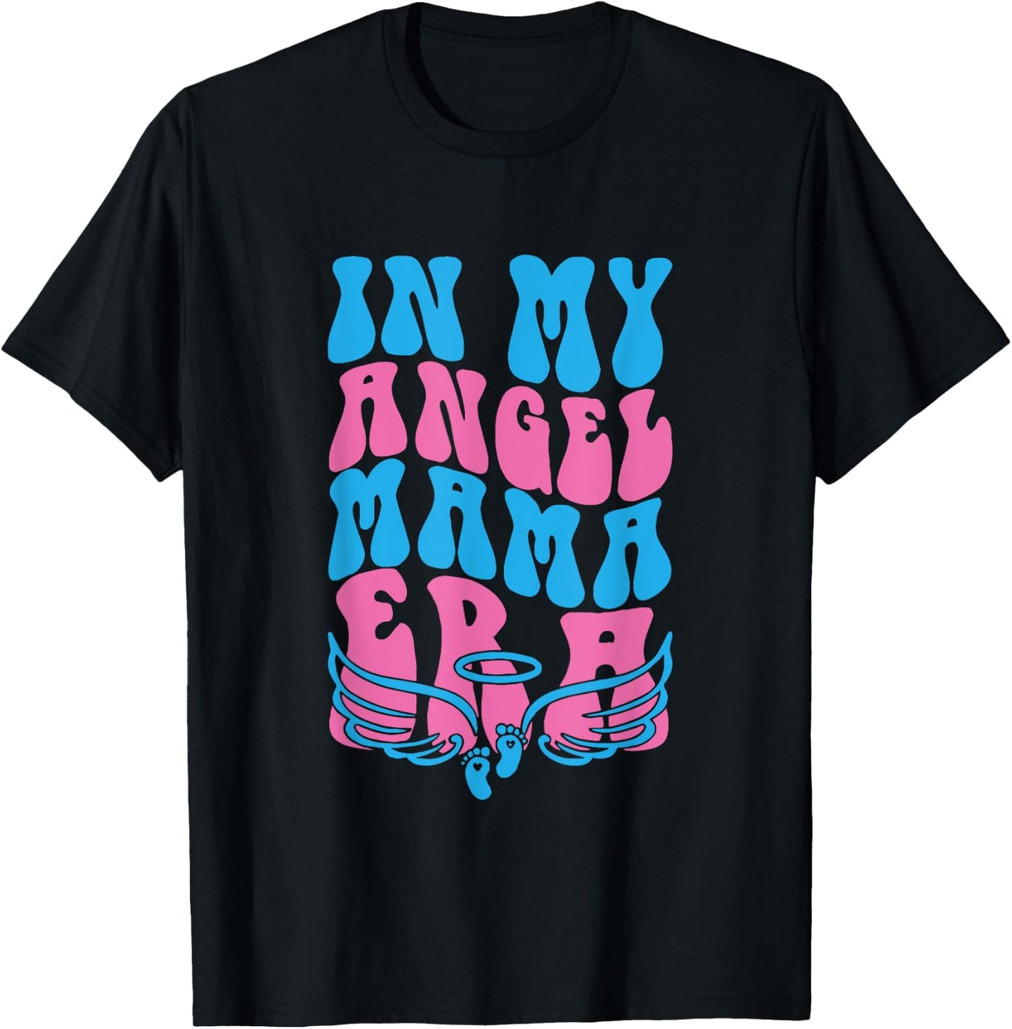 In My Angel Mama Era Pregnancy & Infant Loss Awareness T-Shirt - T-Shirt | Black