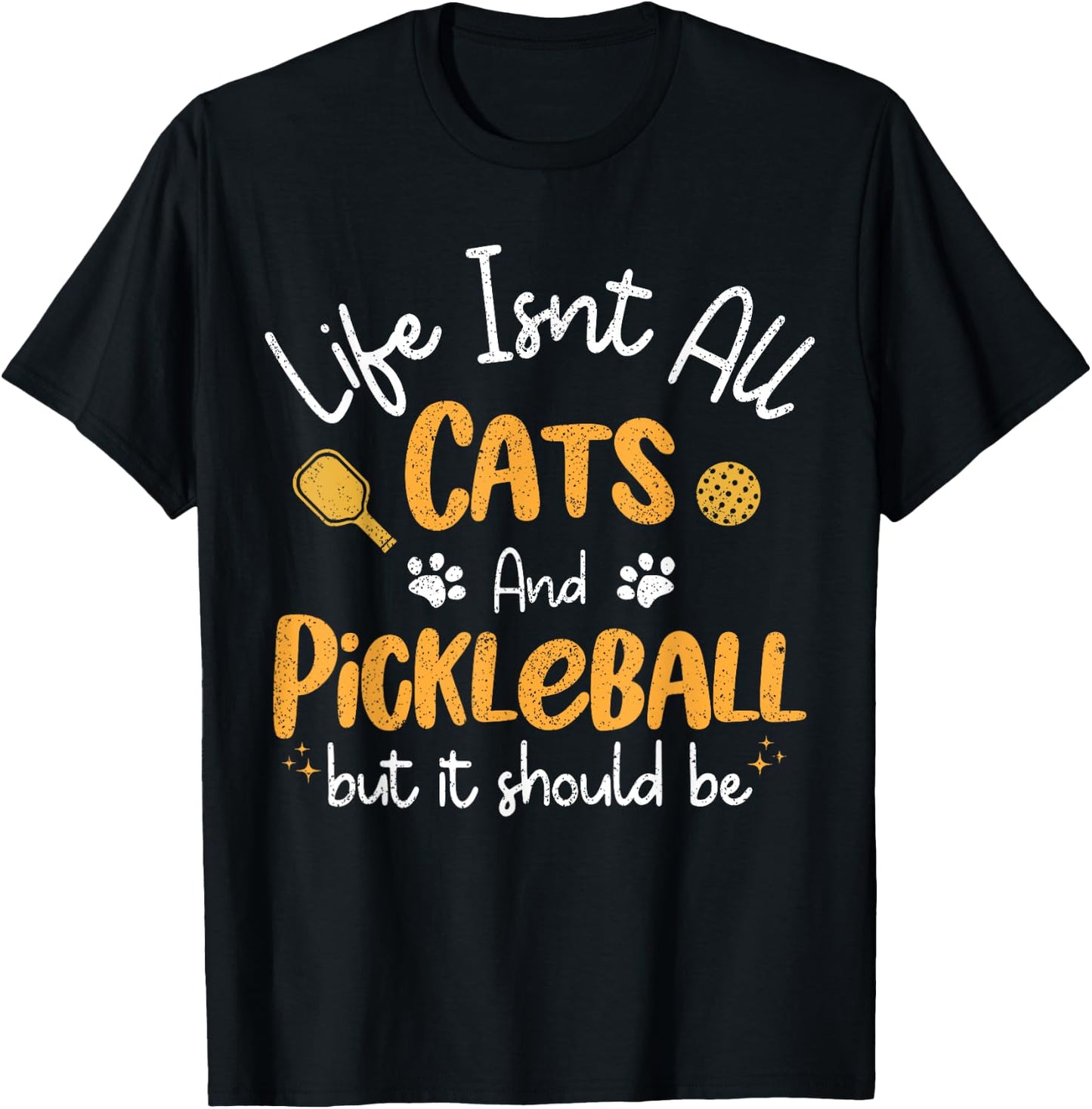 Life Isnt All Cats And Pickleball Pickle Ball Women Men Kids T-Shirt - T-Shirt | Black