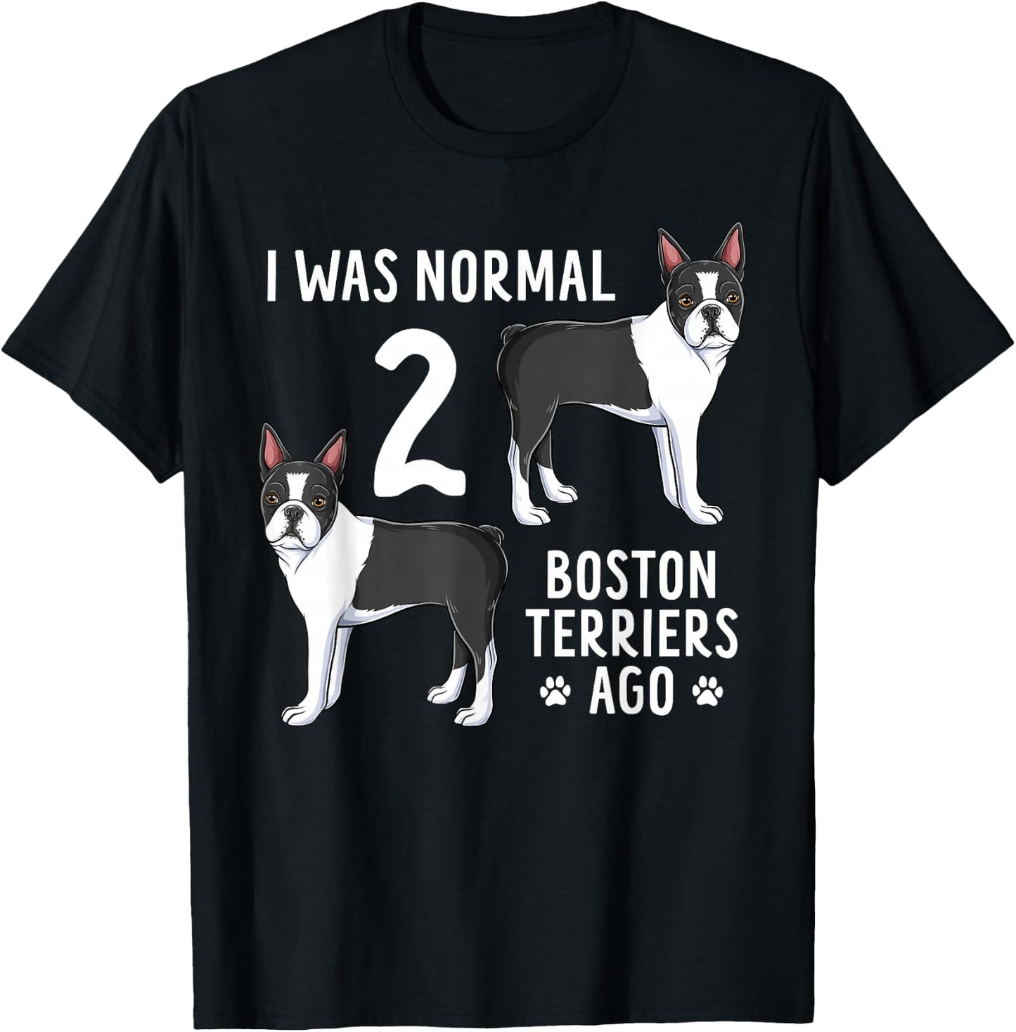 Boston Terrier Humor Funny Bostie Dog Lover T-Shirt - T-Shirt | Black