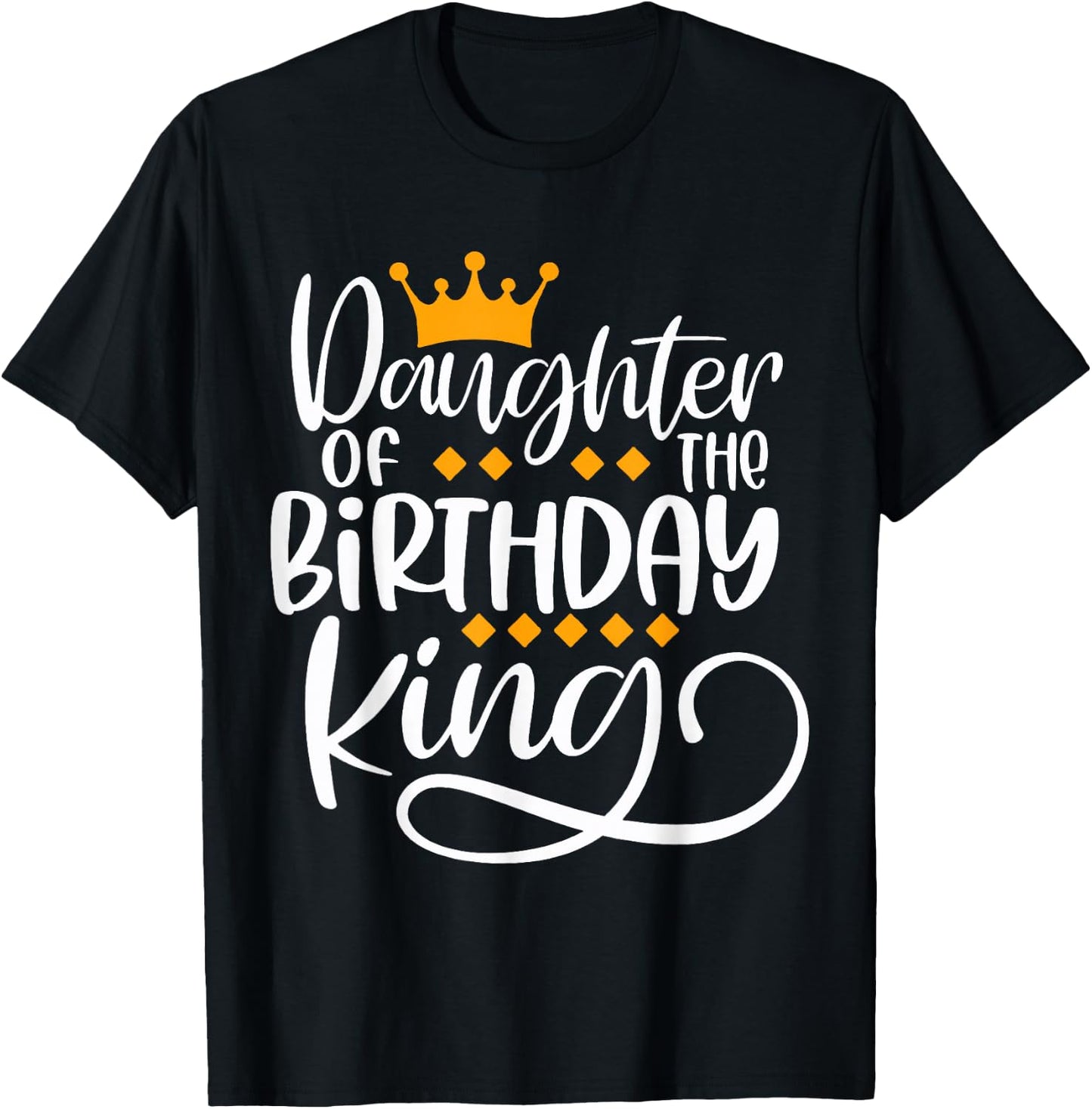 Daughter Of The Birthday King Boys Bday Party Gift T-Shirt - T-Shirt | Black