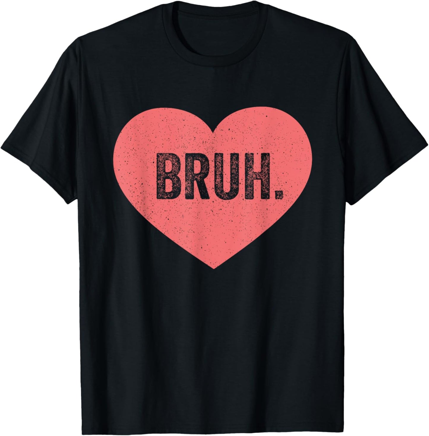 Bruh Valentine Funny Meme Valentines Her -Adult Black Size M T-Shirt - T-Shirt | Black