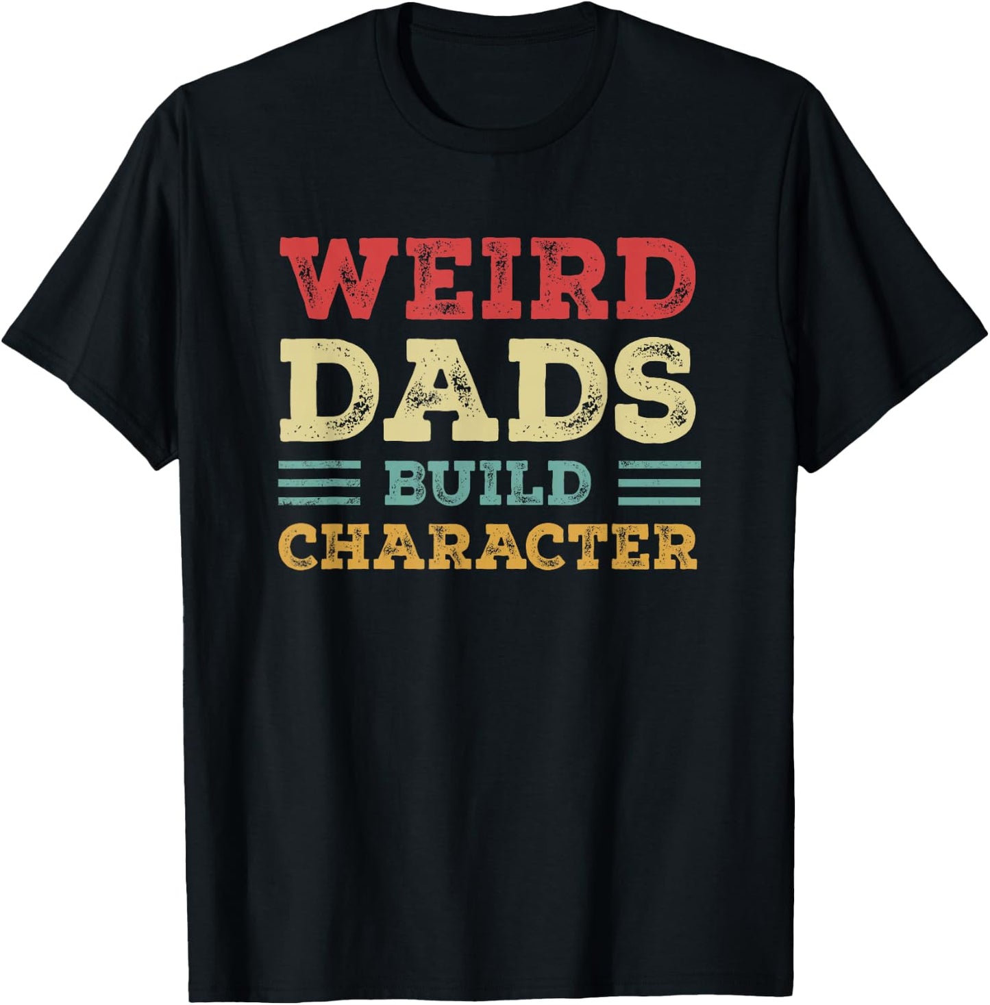 Weird Dads Build Character Vintage T-Shirt - T-Shirt | Black