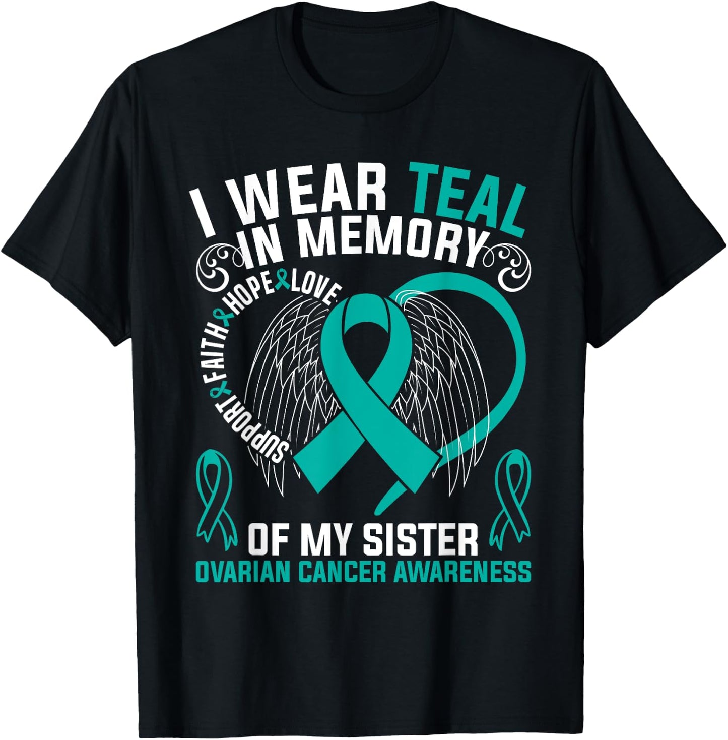 I Wear Teal In Memory Of My Sister Ovarian Cancer Awareness T-Shirt - T-Shirt | Black