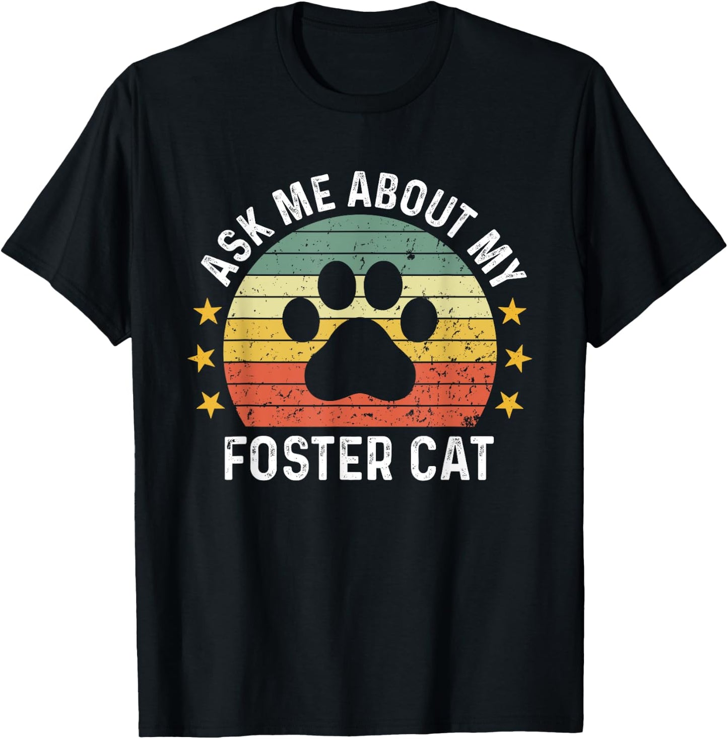 Ask Me About My Foster Cat Mom Proud Foster Mom Dad T-Shirt - T-Shirt | Black