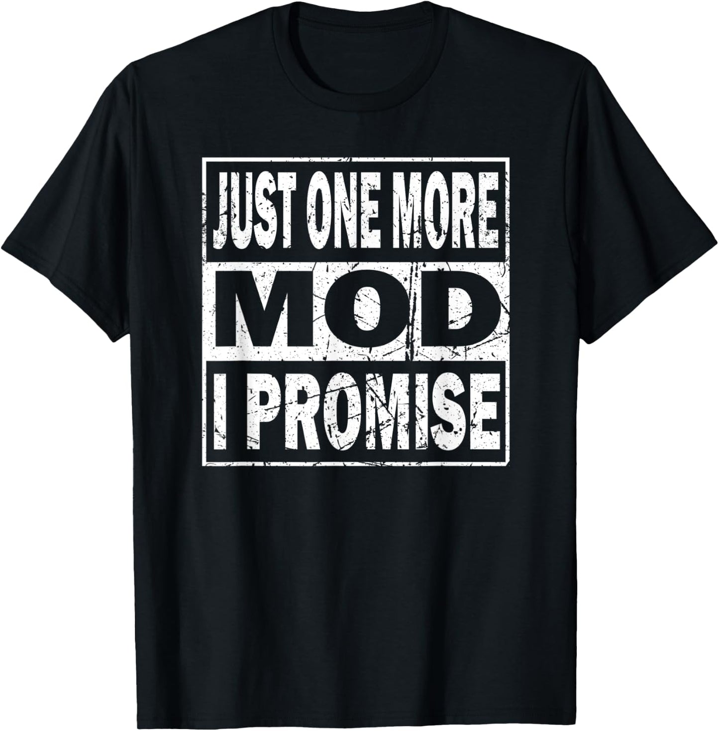 Just One More Mod I Promise Vape T-Shirt - T-Shirt | Black