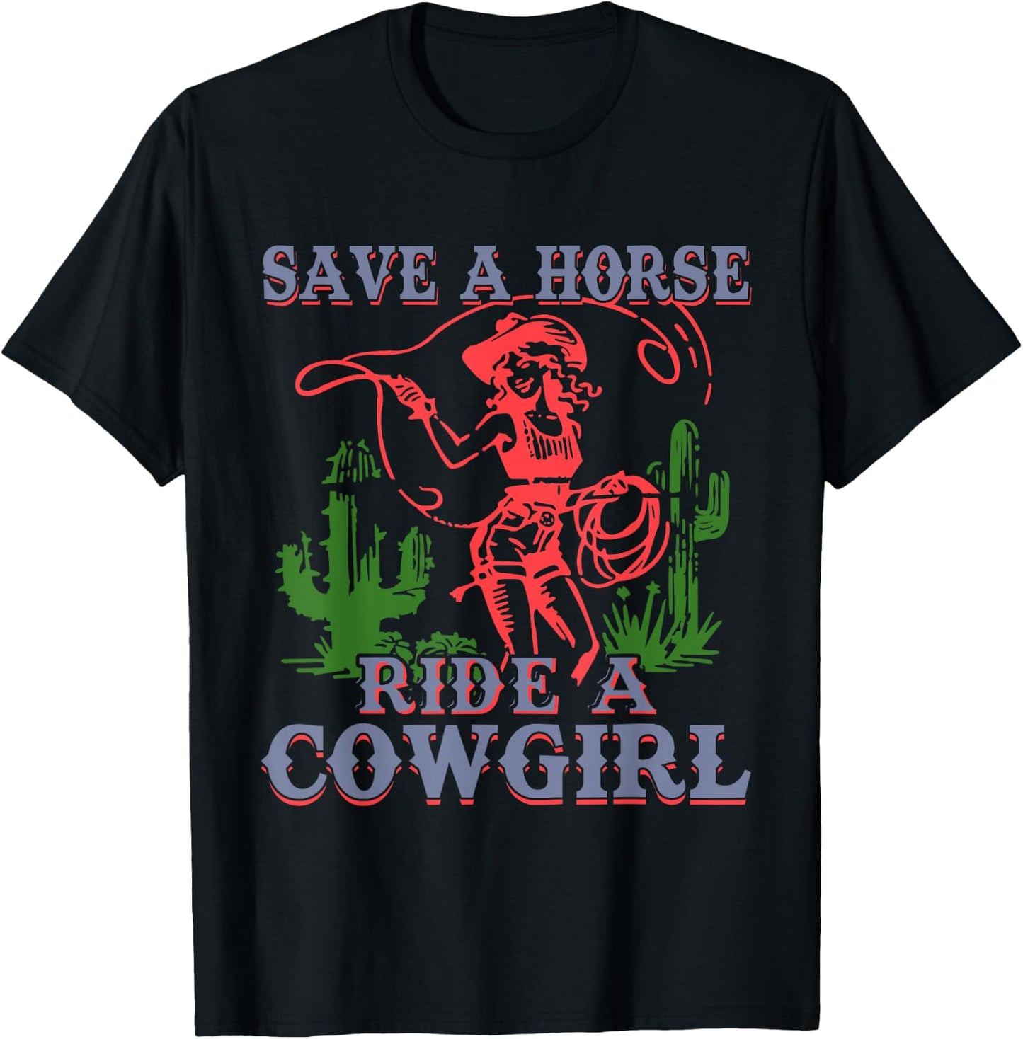 Save A Horse Ride A Cowgirl Funny Sayings Girls Desert Retro T-Shirt - T-Shirt | Black
