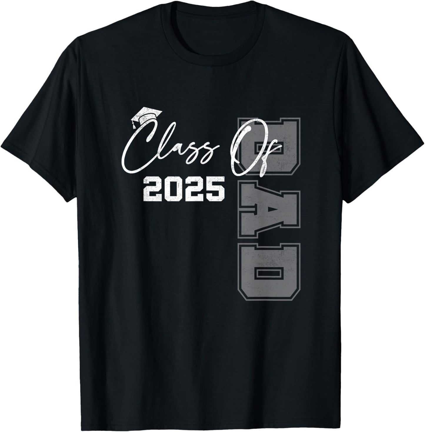 Dad Senior 2025 Proud Dad Of A Class Of 2025 Graduate T-Shirt - T-Shirt | Black