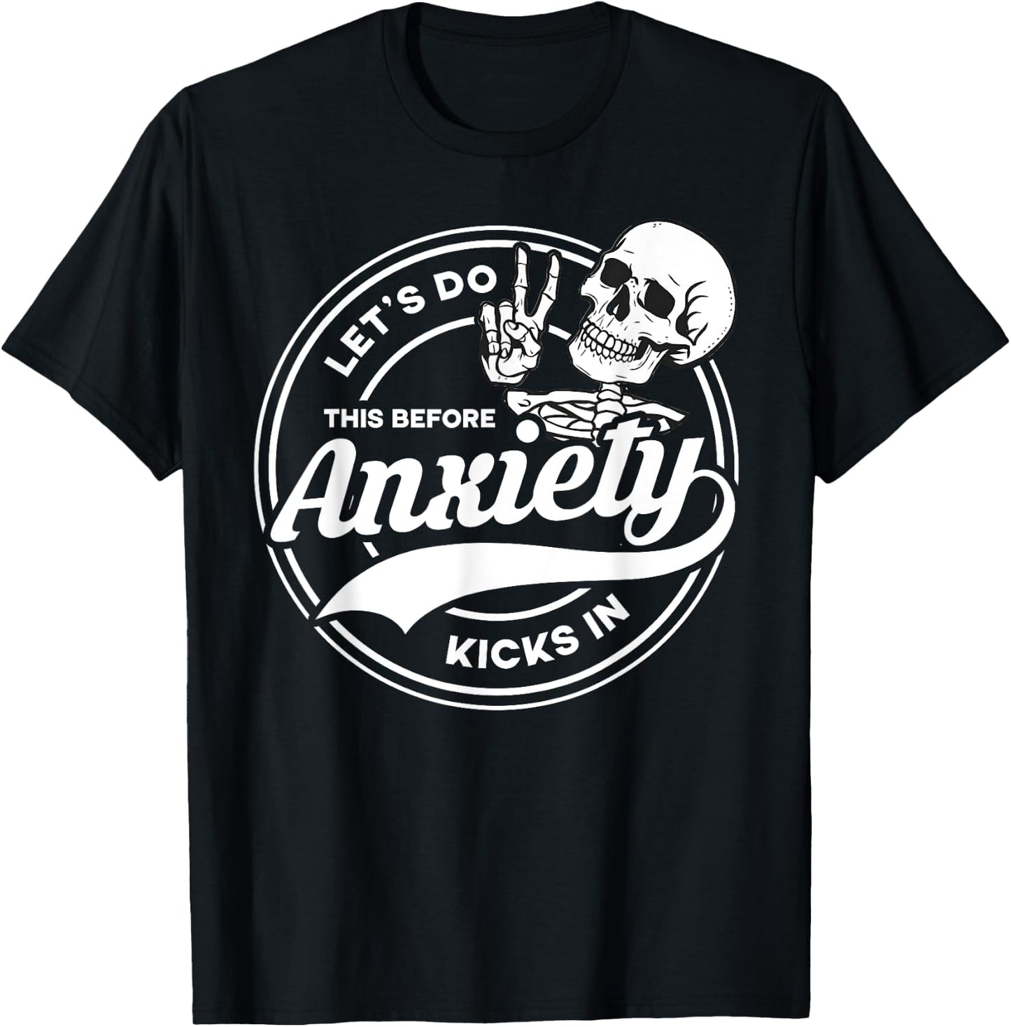 Let's Do This Before Anxiety Kicks In Funny Anti Social T-Shirt - T-Shirt | Black