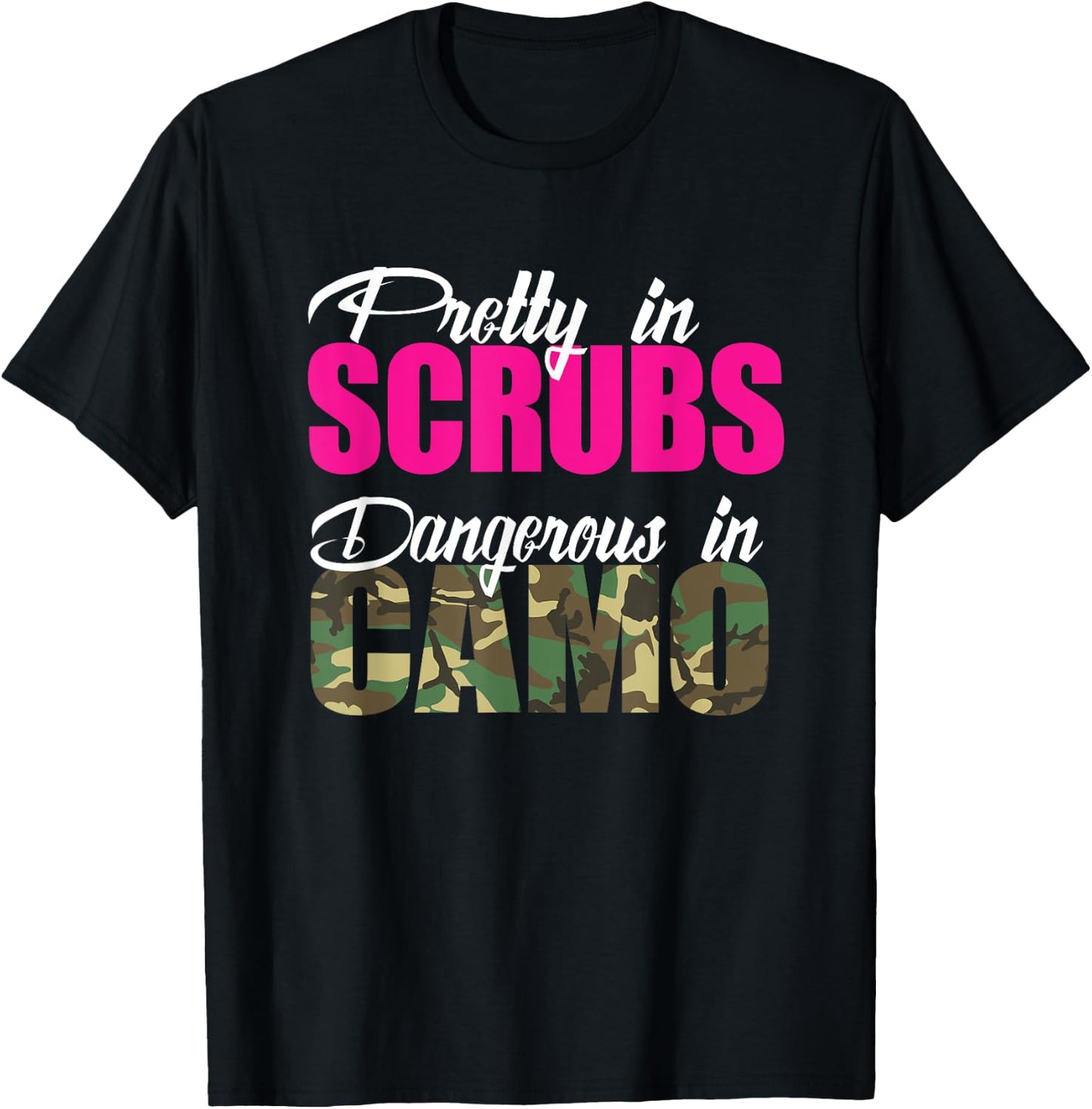 Nurse Gift Pretty In Scrubs Dangerous In Camo RN Hunting T-Shirt - T-Shirt | Black