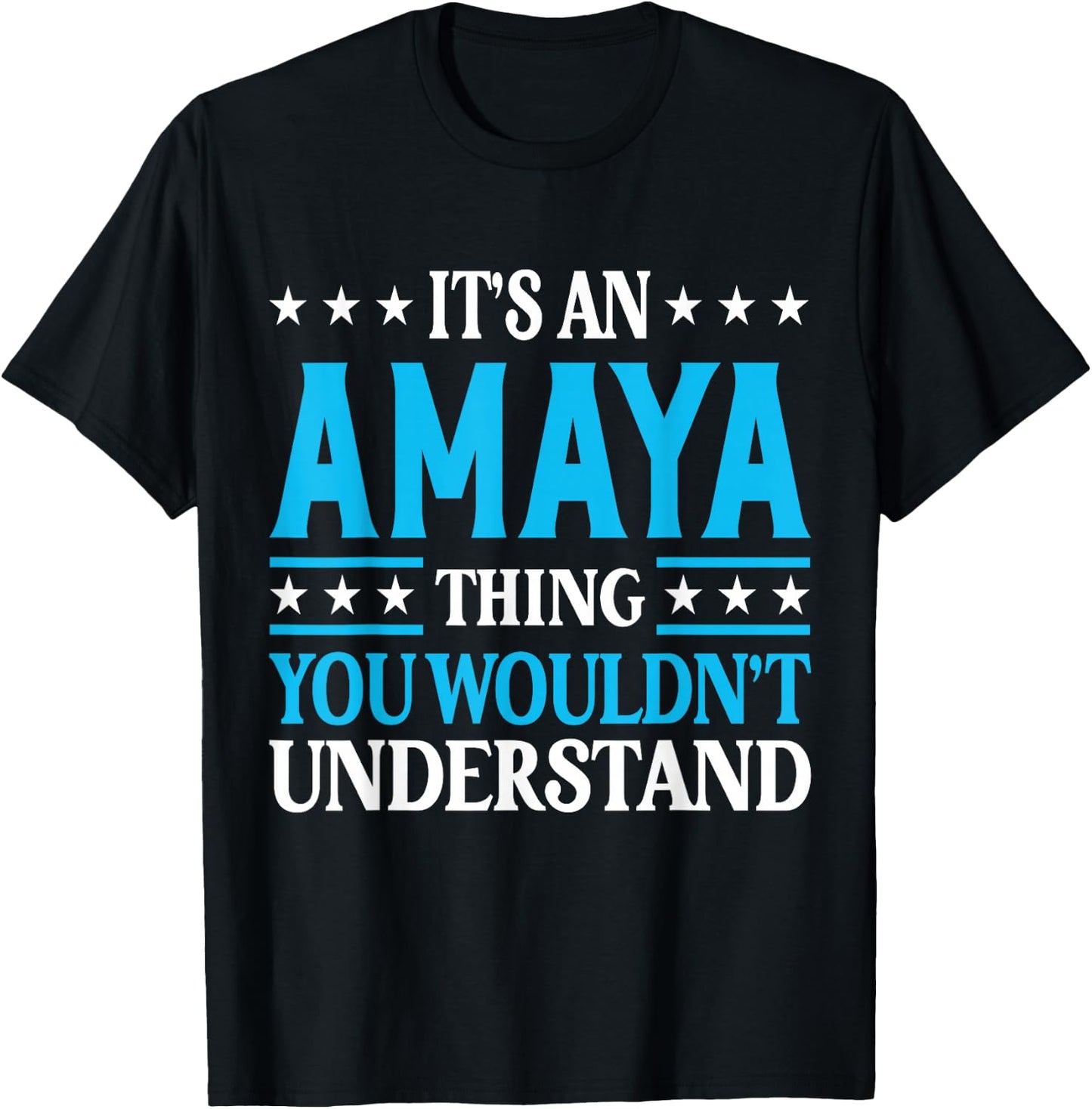 Amaya Thing Surname Funny Team Family Last Name Amaya T-Shirt - T-Shirt | Black