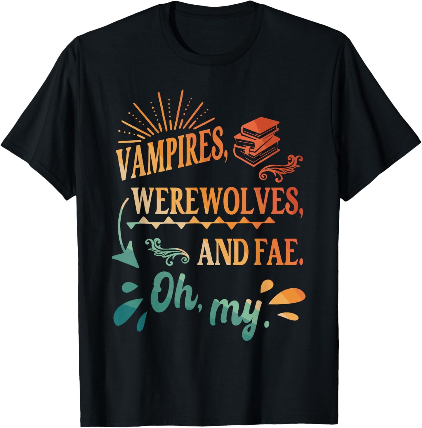 Funny Readers Books Lovers BFF Books Club Paranormal Romance Reading Book Vampires Werewolves & Fae -Adults Black Short Sleeve T-Shirt - T-Shirt | Black