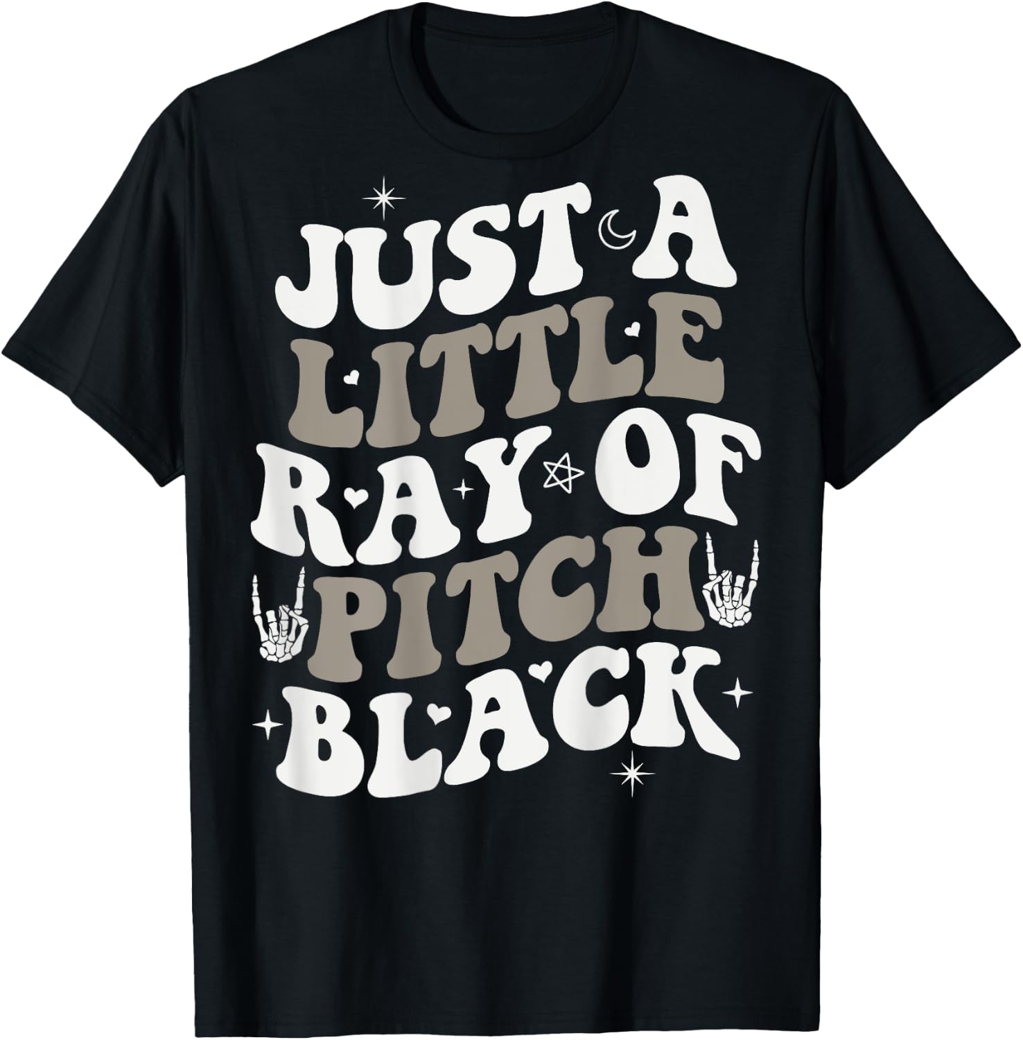 Just A Little Ray Of Pitch Black Goth Halloween ON BACK T-Shirt - T-Shirt | Black