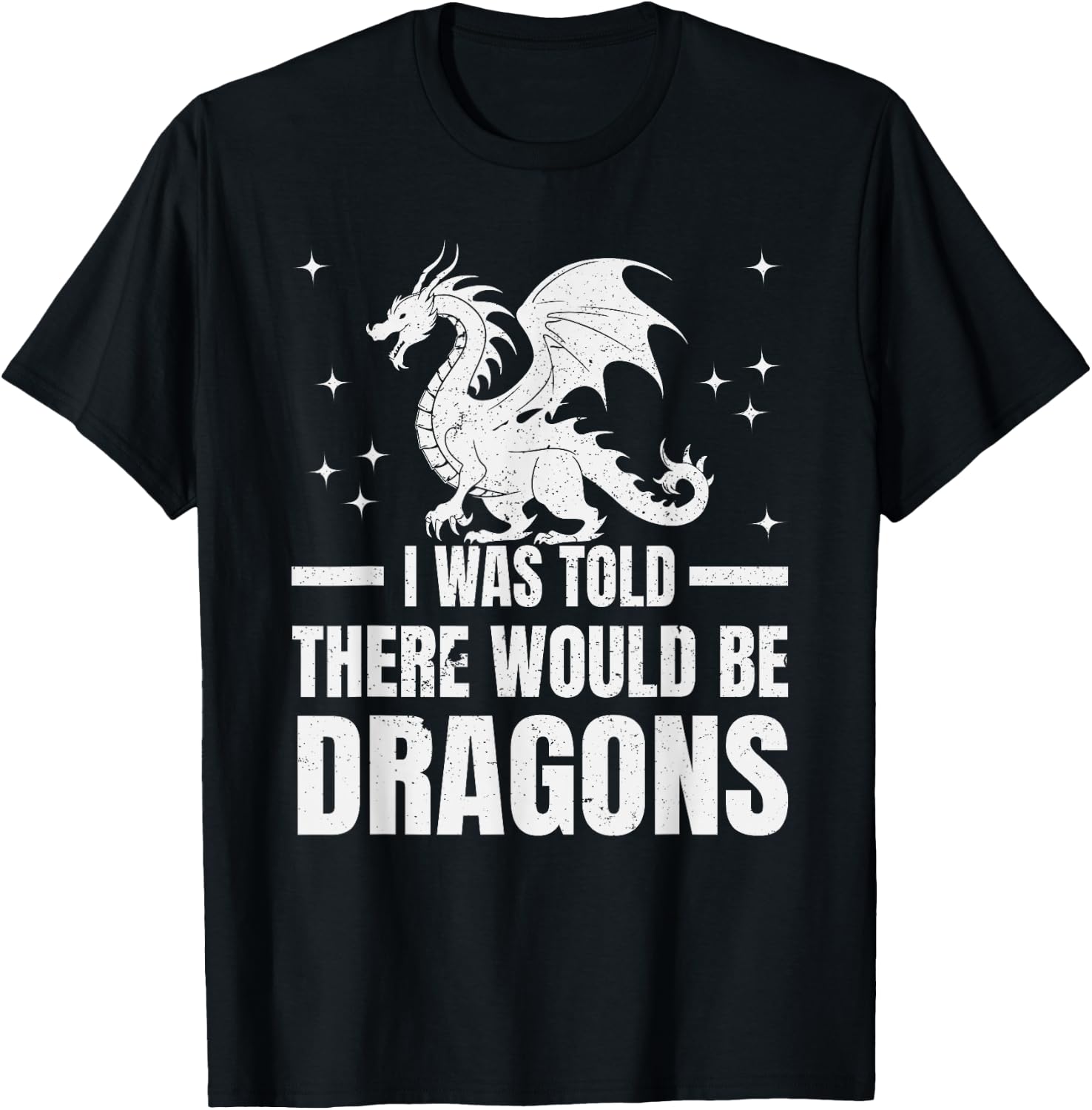 I Was Told There Would Be Dragons" Renaissance Fair T-Shirt - T-Shirt | Black