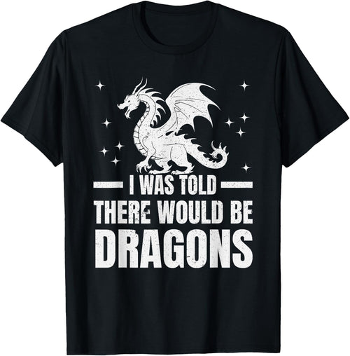 I Was Told There Would Be Dragons" Renaissance Fair