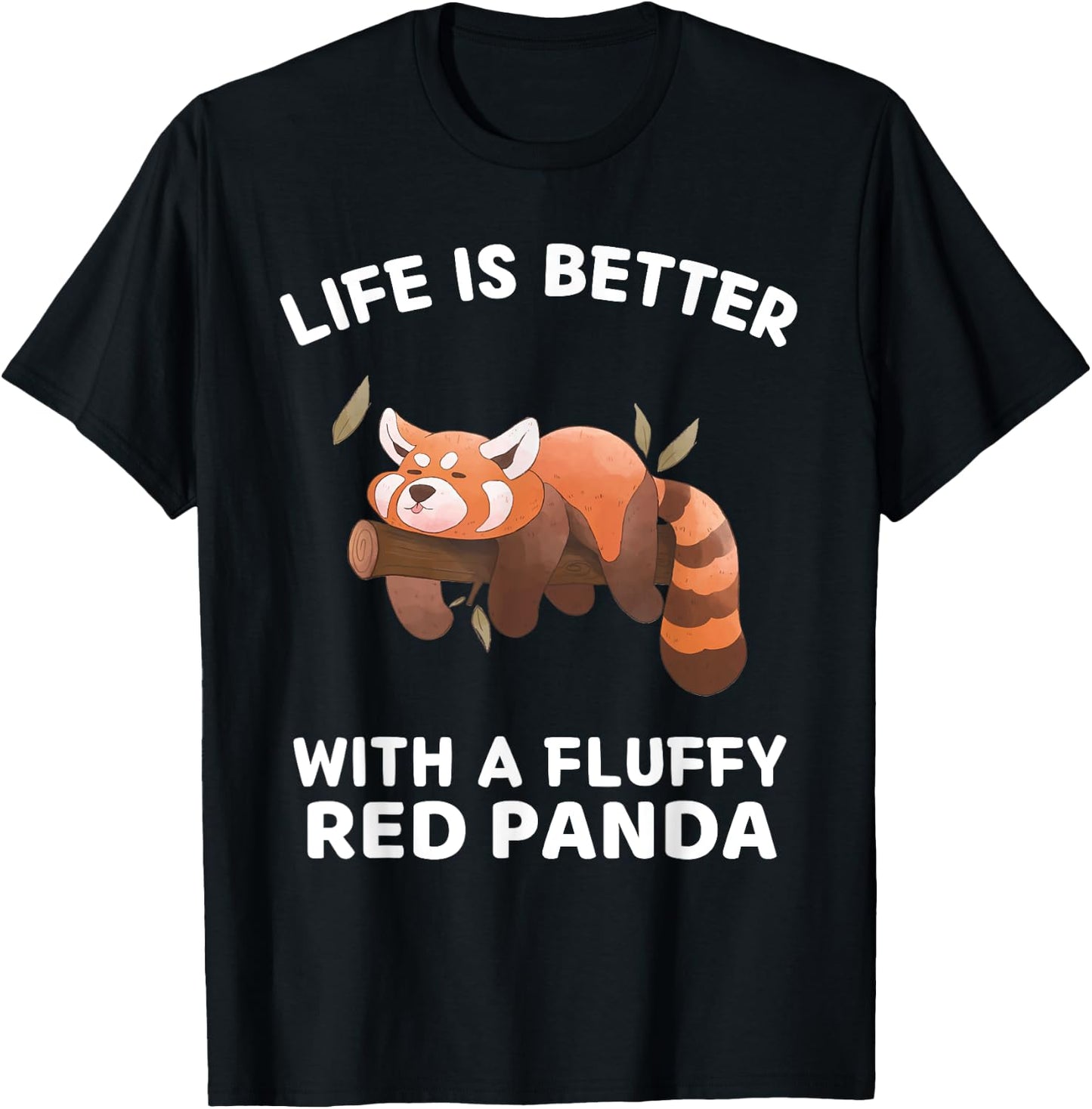 Life Is Better With A Fluffy Red Panda Cute Red Panda Lover T-Shirt - T-Shirt | Black