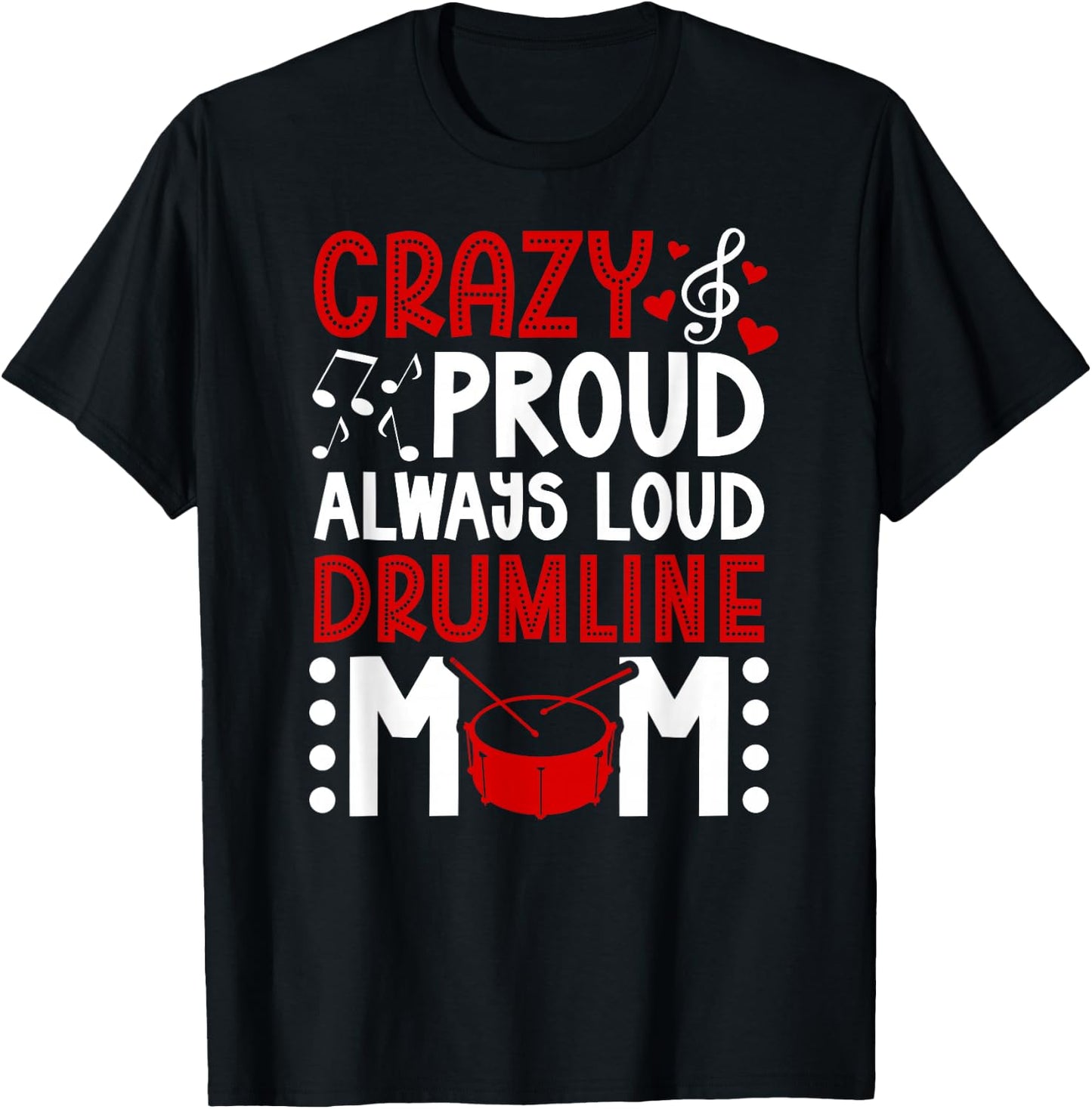 Crazy Proud Drumline Mom Drumline Mama Drumline Mother T-Shirt - T-Shirt | Black