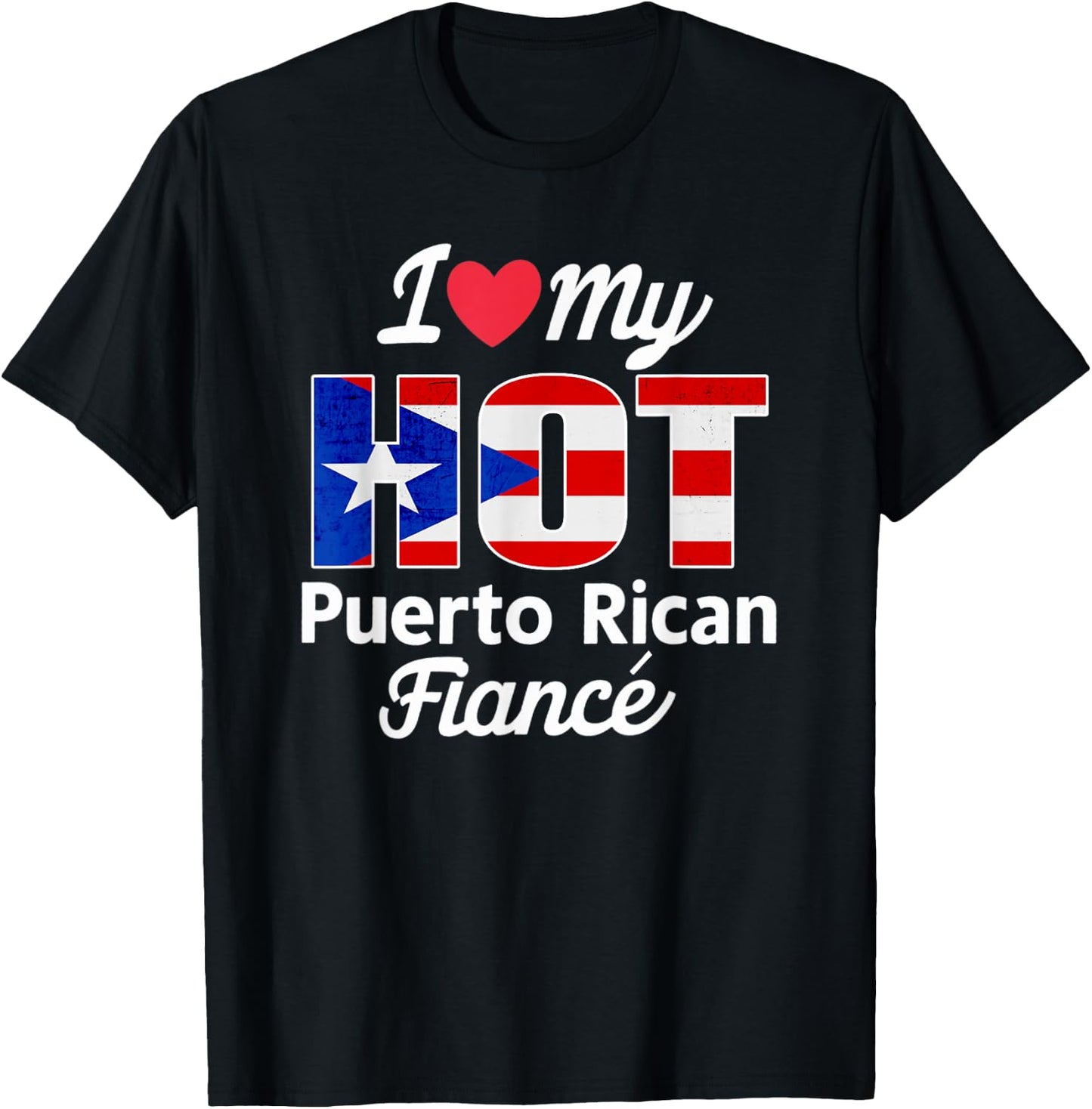 I Love My Hot Puerto Rican Fiancé Puerto Rico T-Shirt - T-Shirt | Black