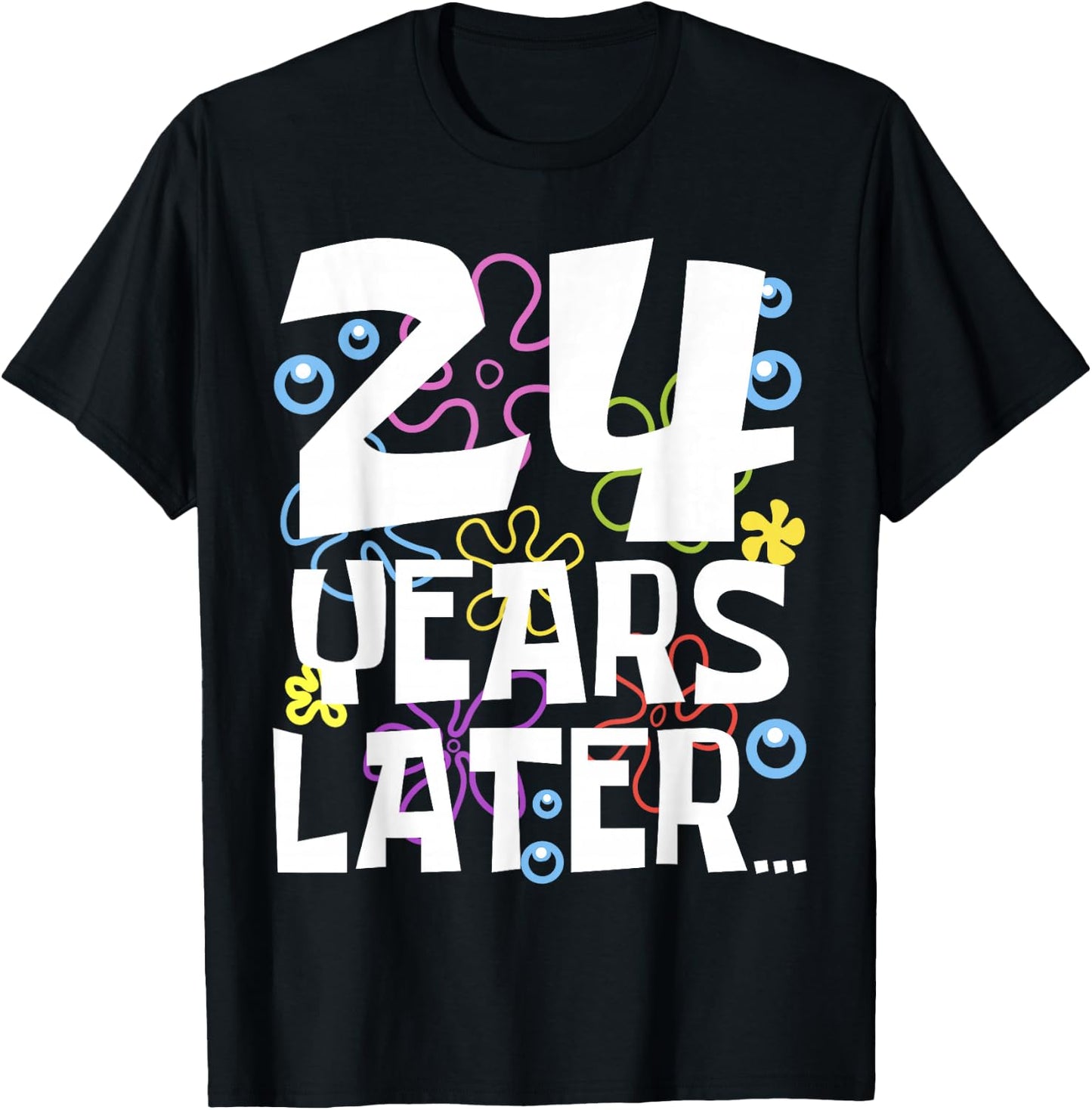 24 YEARS LATER 24th 24 year Old Birthday Gifts Women Men T-Shirt - T-Shirt | Black