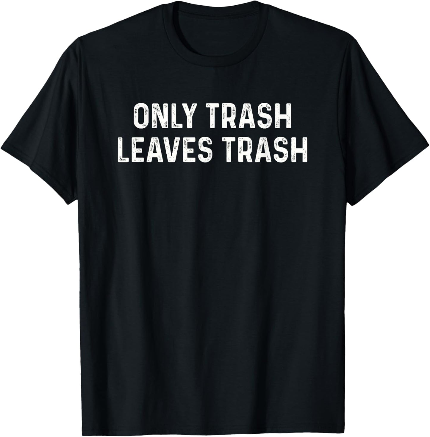 Overland Funny Hiking Camping Only Trash Leaves Trash T-Shirt - T-Shirt | Black