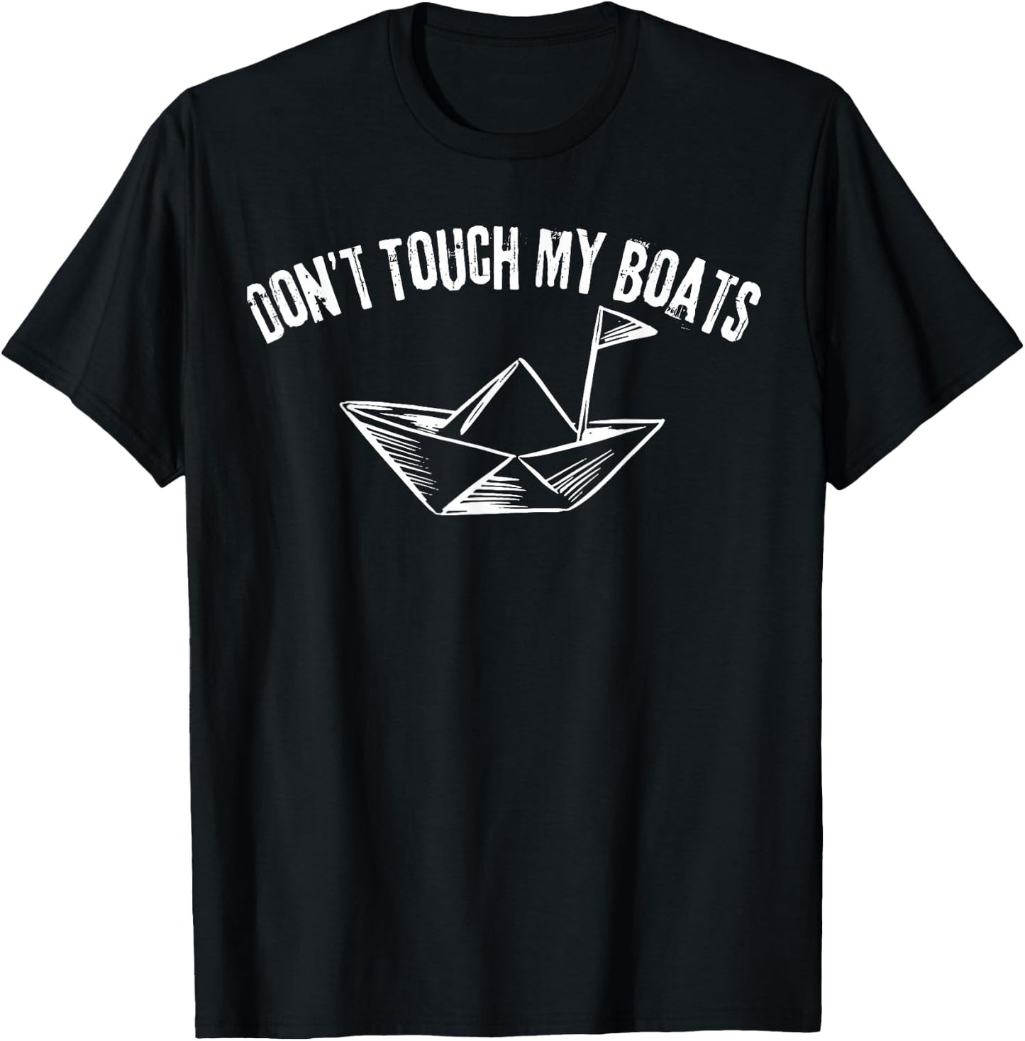 Don't Touch My Boats Funny T-Shirt - T-Shirt | Black