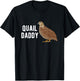 Quail Daddy Quail Owner Quail Boy Quail Lover Quails T-Shirt - T-Shirt | Black