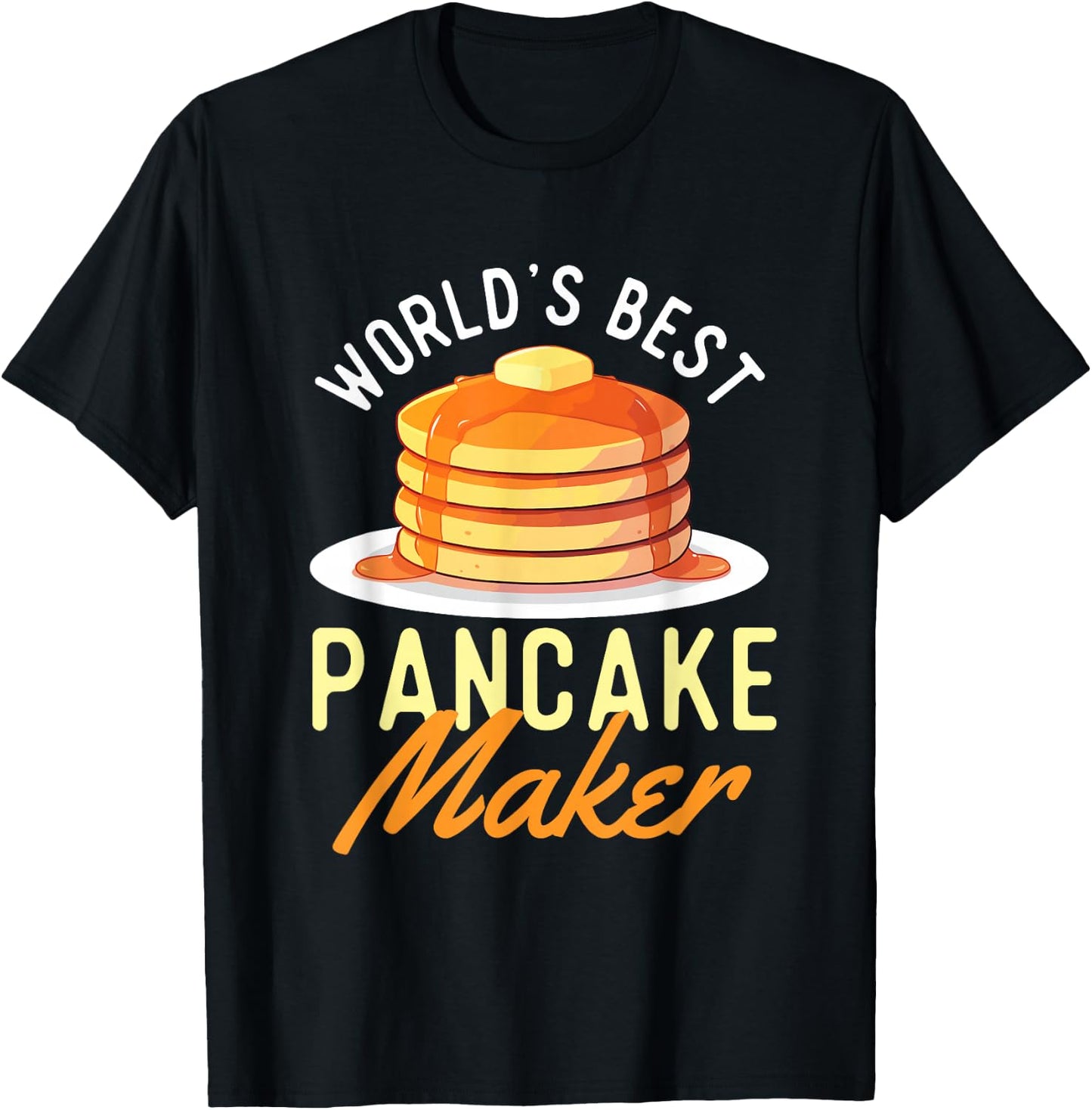 World's Best Pancake Maker - Pancake Lover Flapjacks T-Shirt - T-Shirt | Black