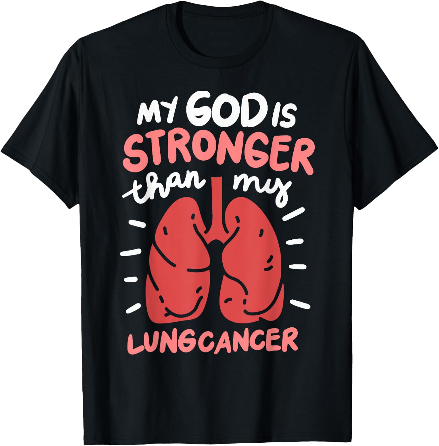 My God Is Stronger Than Lung Cancer T-Shirt - T-Shirt | Black