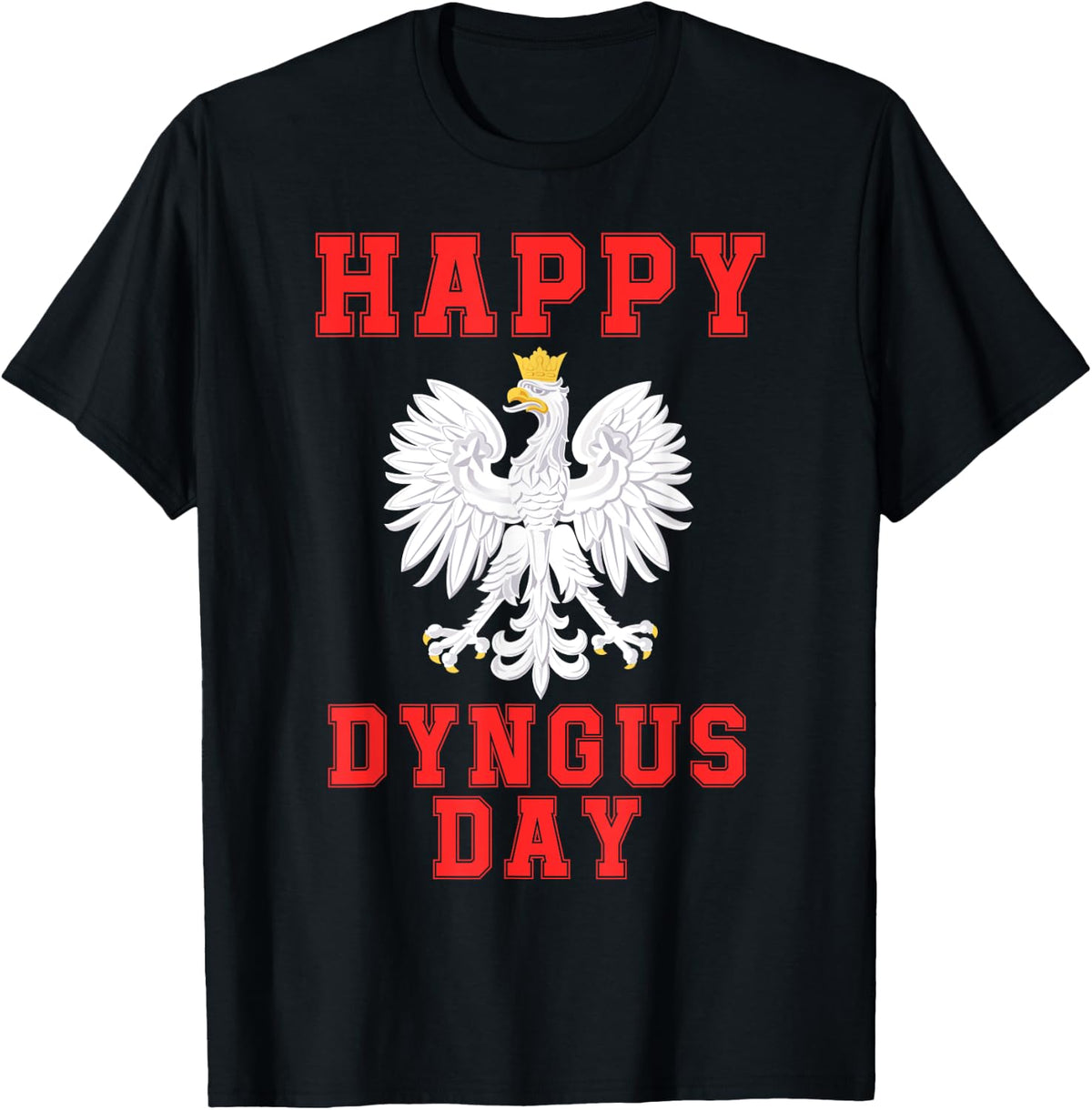 Happy Dyngus Day 2024 Polska Polish White Eagle Dyngus Day T-Shirt - T-Shirt | Black