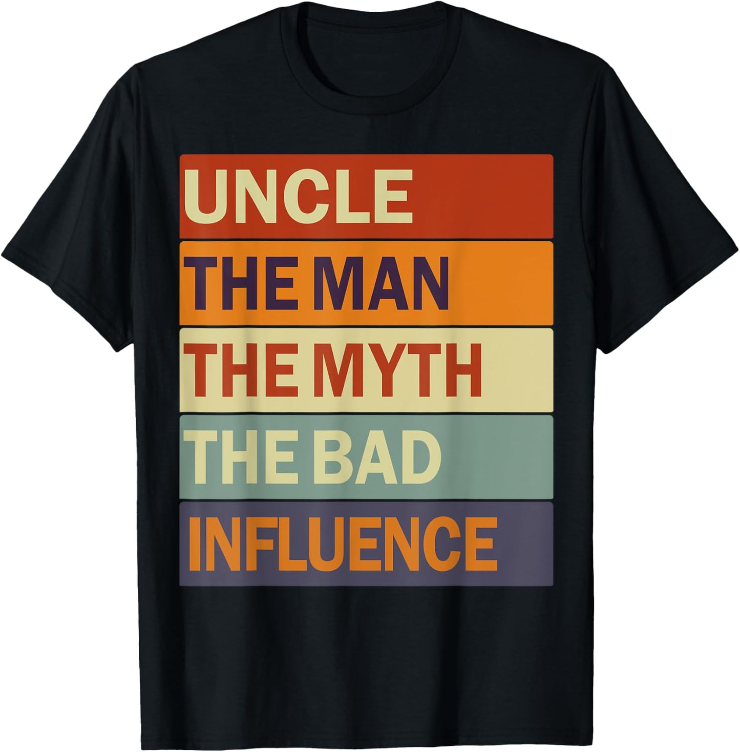Uncle The Man The Myth The Bad Influence Vintage Funny Uncle T-Shirt - T-Shirt | Black