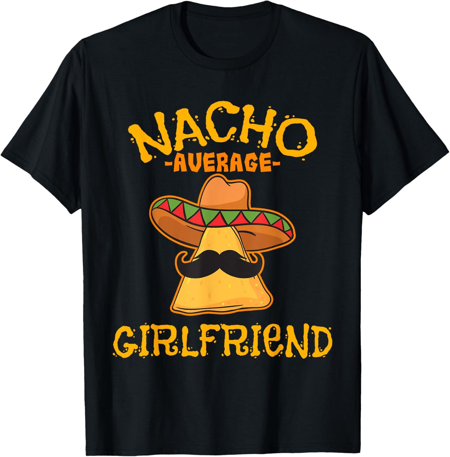 Nacho Average Girlfriend Mexican Valentine's Day Couple T-Shirt - T-Shirt | Black