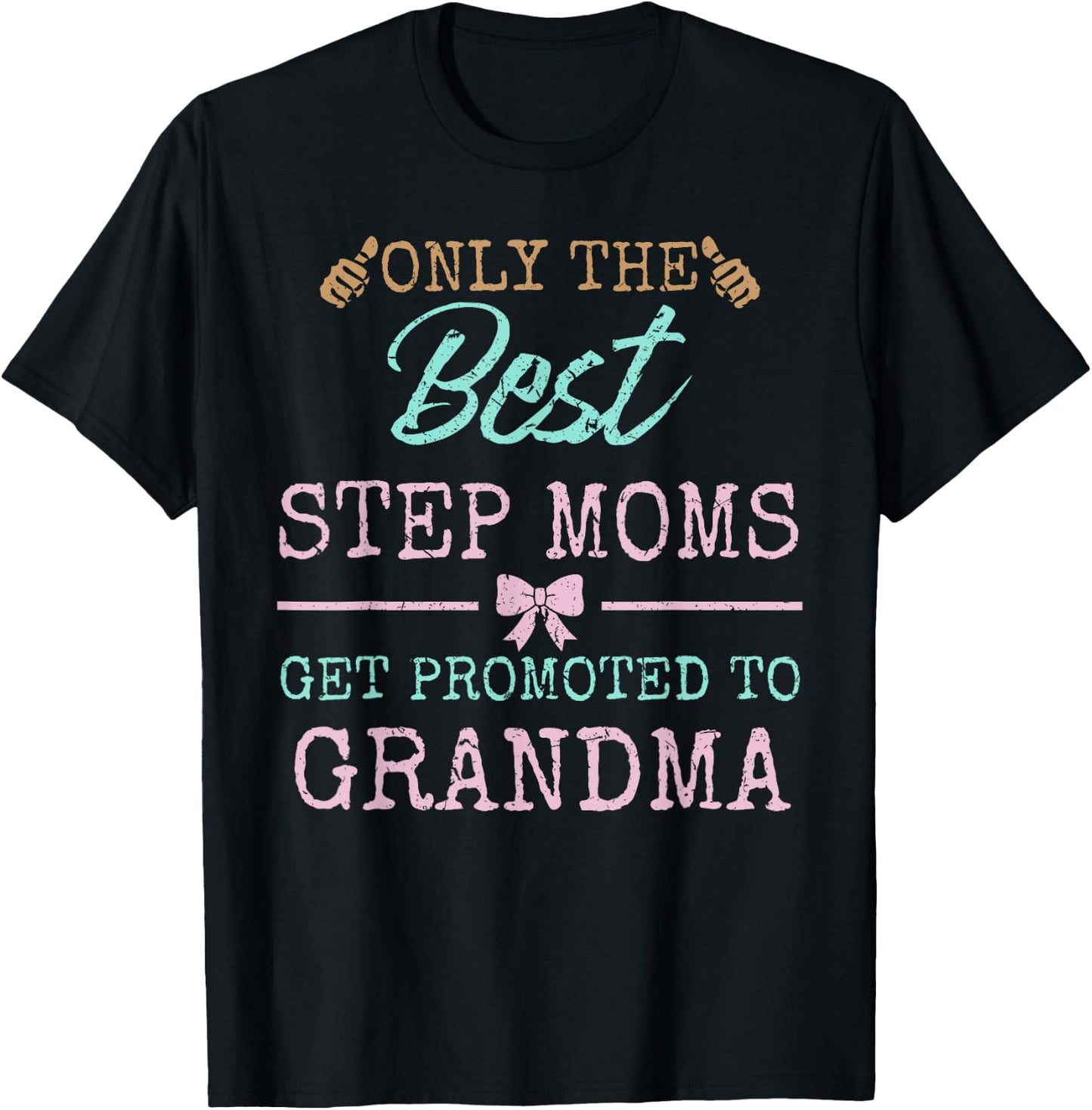 Funny Step Mom Shirt Get Promoted to Grandma T-Shirt - T-Shirt | Black