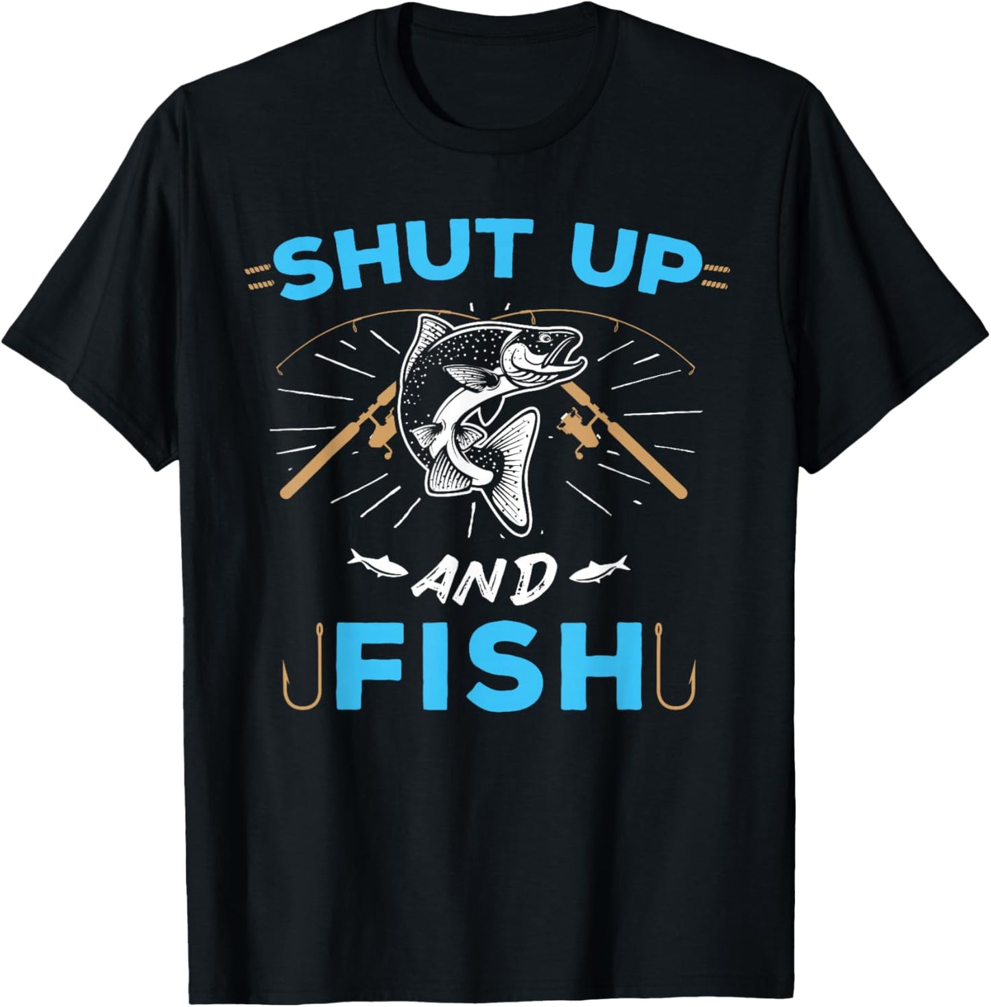Shut Up And Fish T-Shirt - T-Shirt | Black