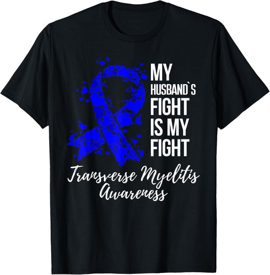My Husband’s Fight Is My Fight Transverse Myelitis Awareness T-Shirt - T-Shirt | Black