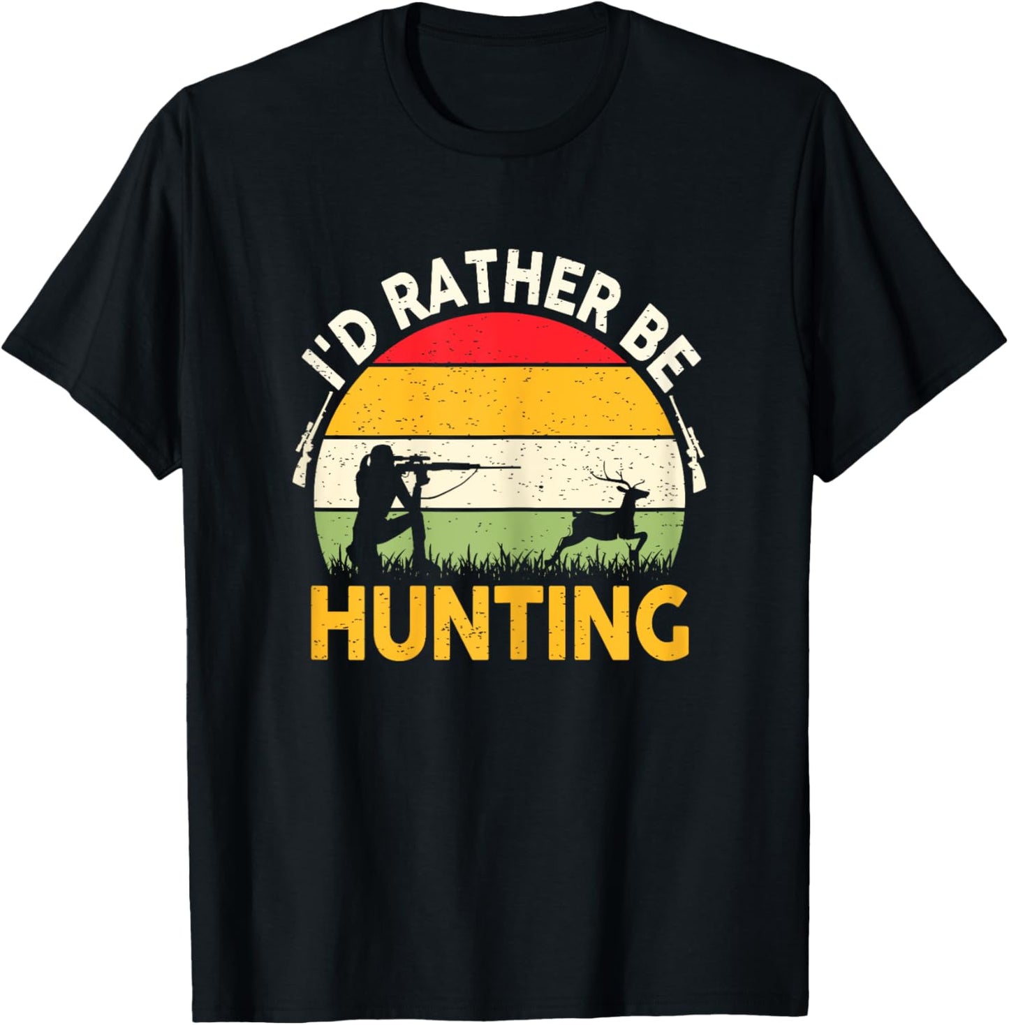 Deer Hunting-Shirt Women Teen Girls Id Rather Be Hunting T-Shirt - T-Shirt | Black