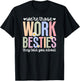 We're Those Work Besties Co-Worker Colleague Co-Workers T-Shirt - T-Shirt | Black