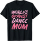 World's Okayest Dance Mom - Funny Mother's Day T-Shirt - T-Shirt | Black