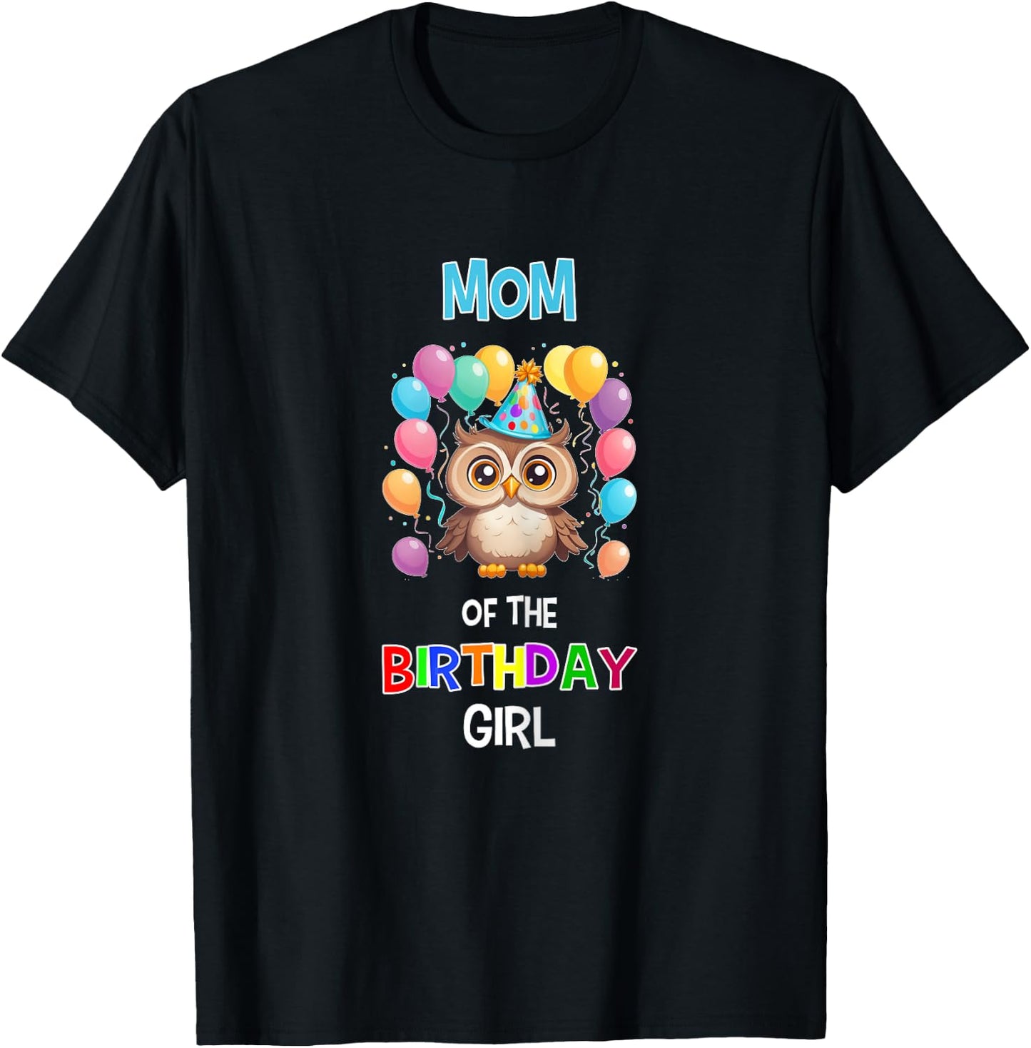 Mom of the Birthday Girl Owl Lover Mother Owl Birthday T-Shirt - T-Shirt | Black
