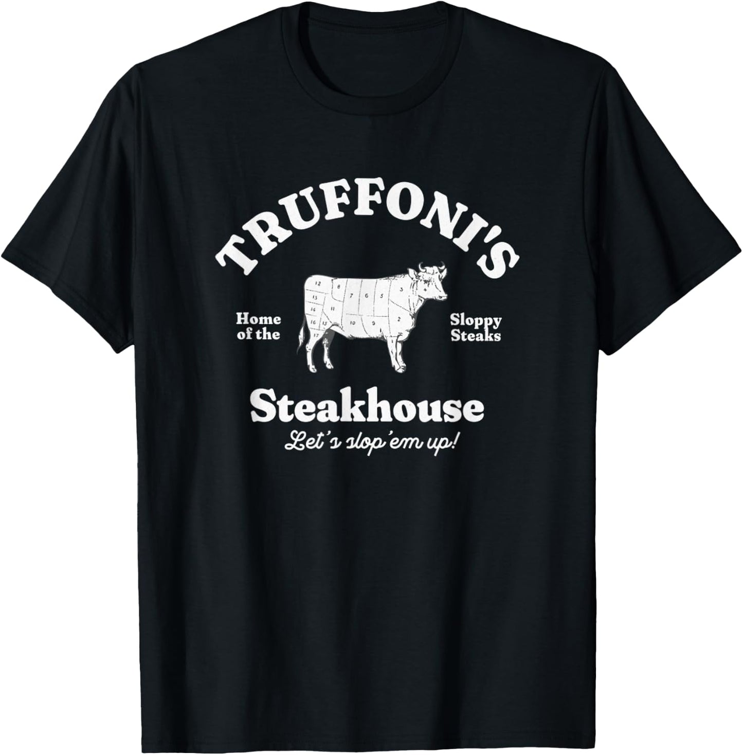 Truffoni's Steakhouse Home Of The Sloppy Steaks T-Shirt - T-Shirt | Black