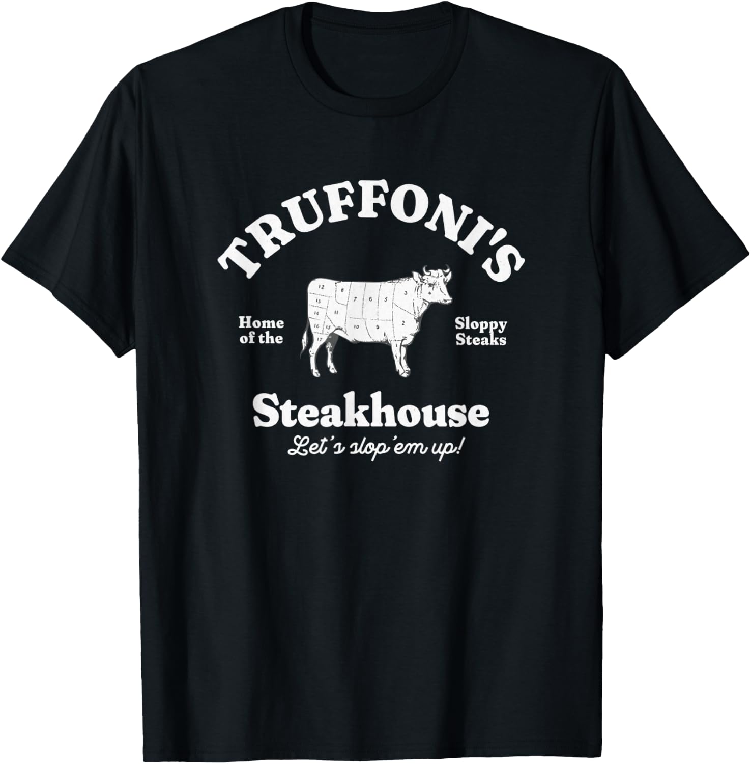 Truffoni's Steakhouse Home Of The Sloppy Steaks T-Shirt - T-Shirt | Black