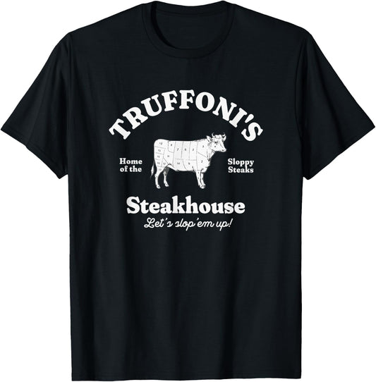 Truffoni's Steakhouse Home Of The Sloppy Steaks T-Shirt - T-Shirt | Black