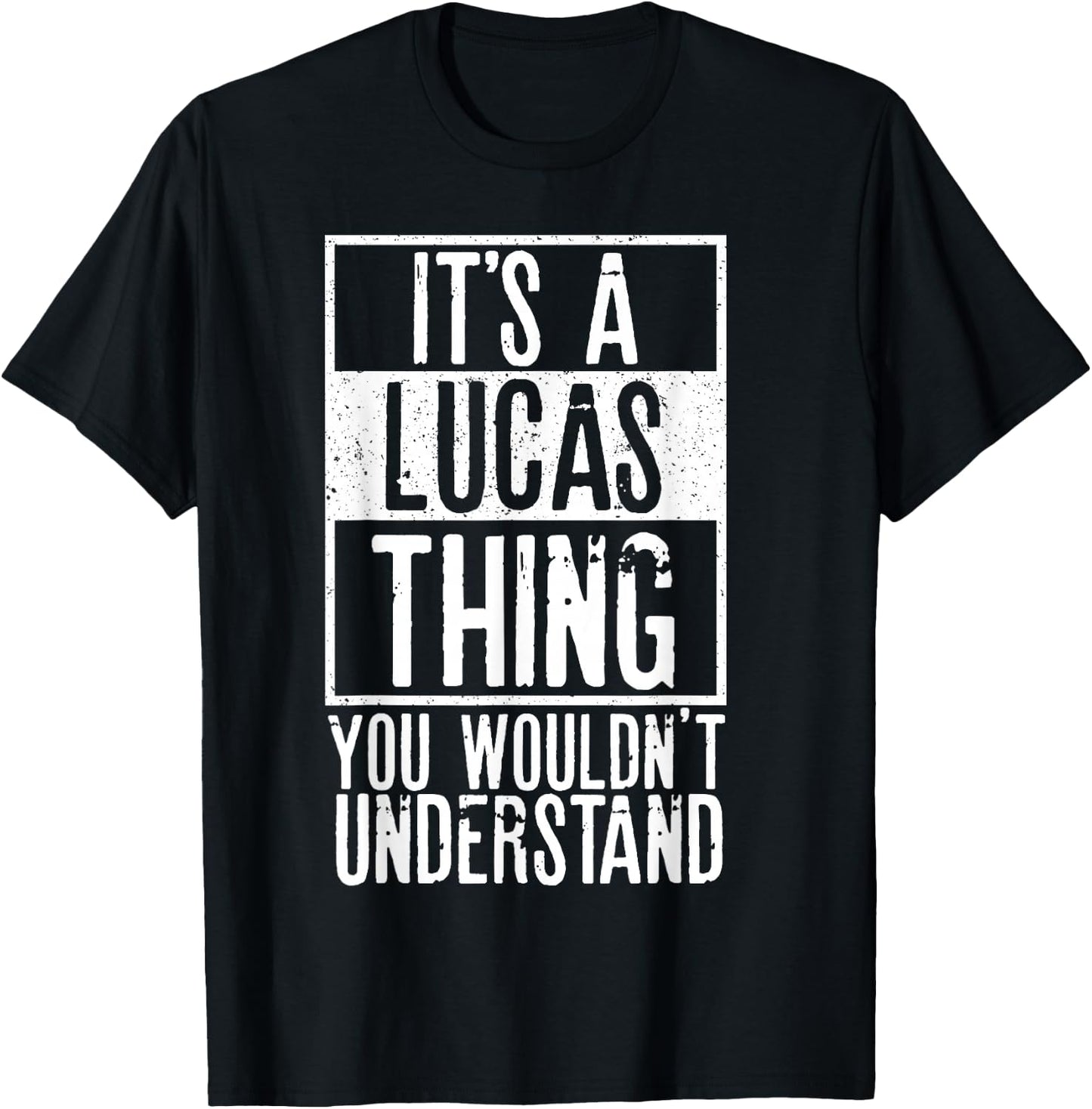 Its A Lucas Thing You Wouldnt Understand T-Shirt - T-Shirt | Black